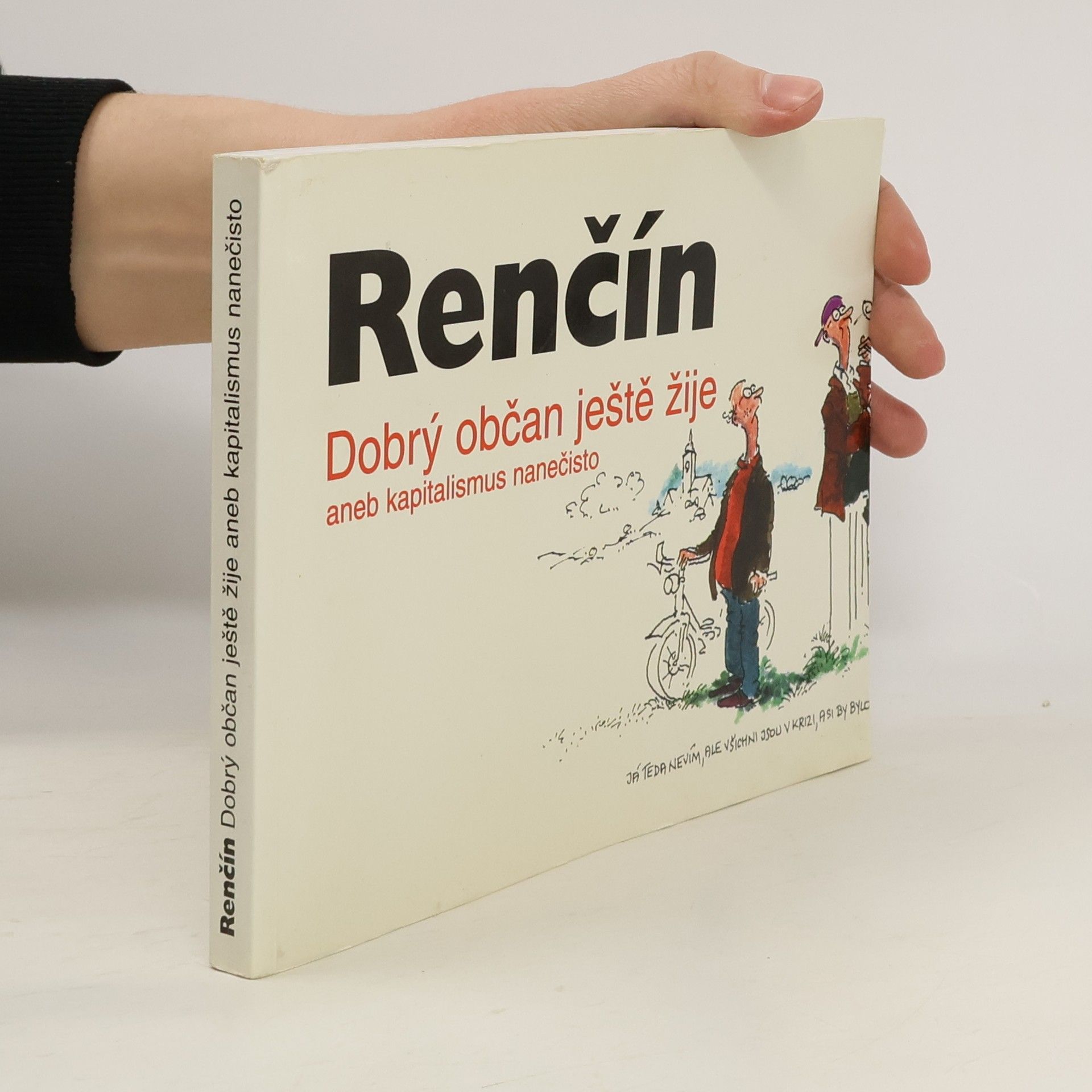 Vladimír Renčín Dobrý občan ještě žije, aneb, Kapitalismus nanečisto