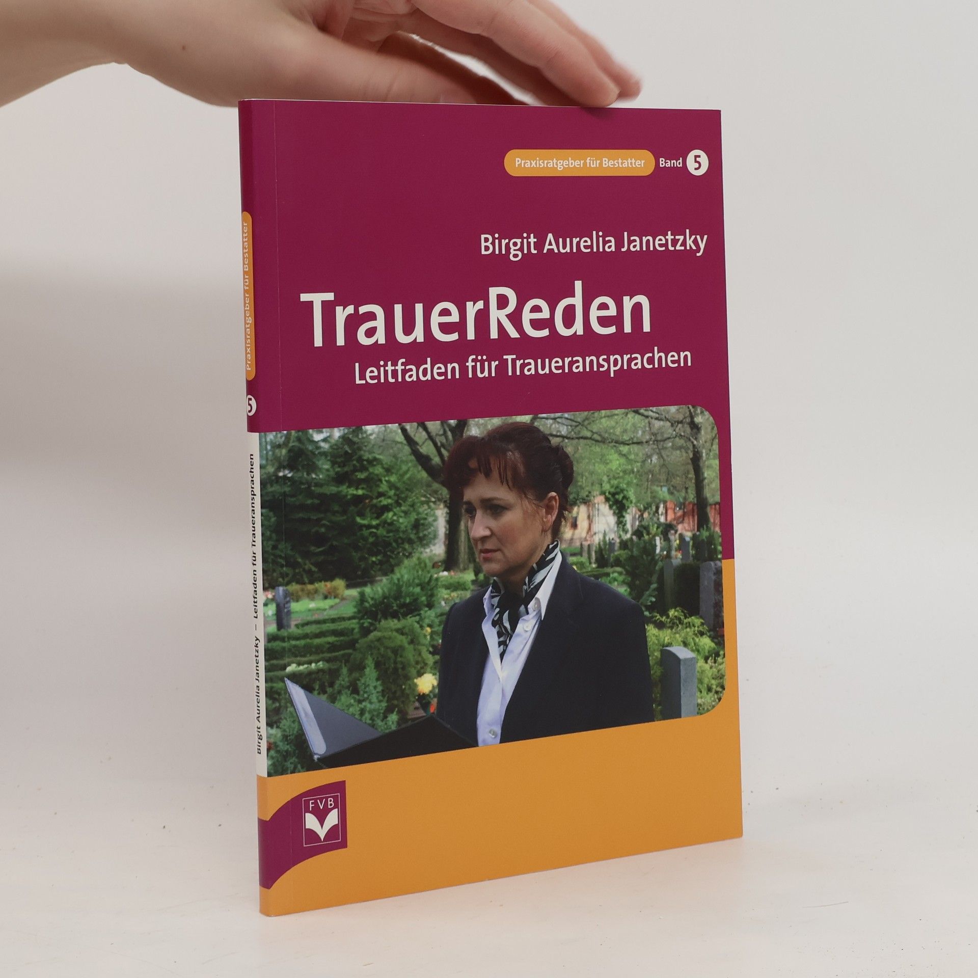 Birgit Aurelia Janetzky Praxisratgeber für Bestatter - 5: TrauerReden