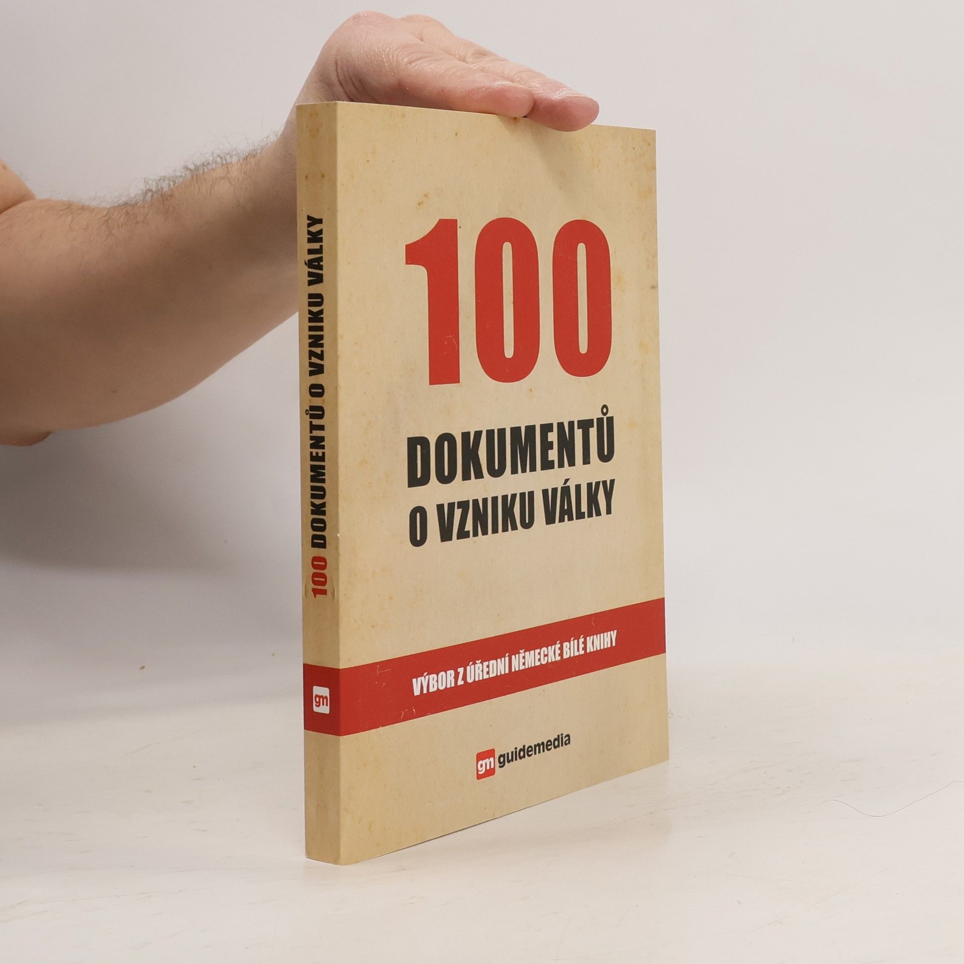 Kolektív autorov 100 dokumentů o vzniku války