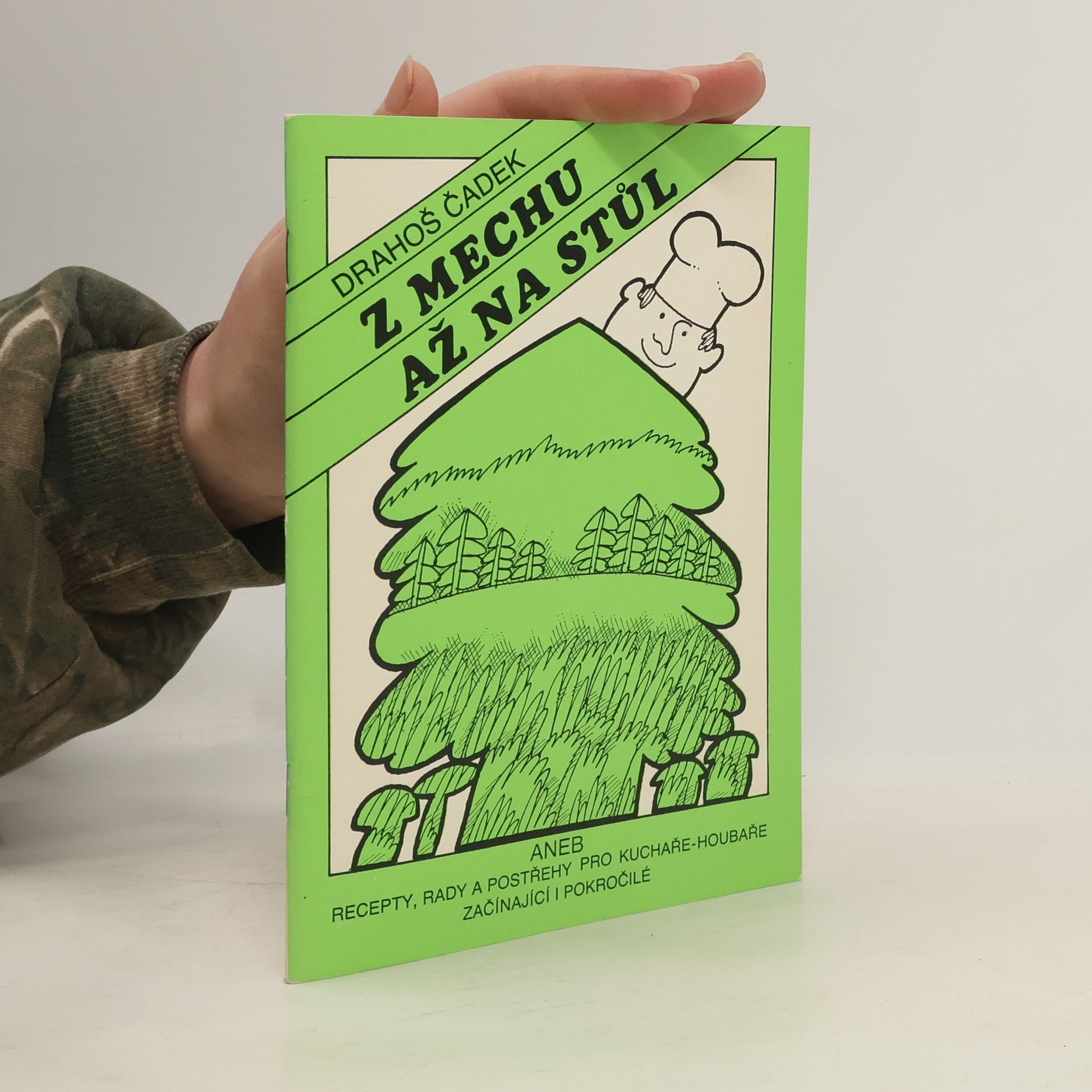 Drahoš Čadek Z mechu až na stůl