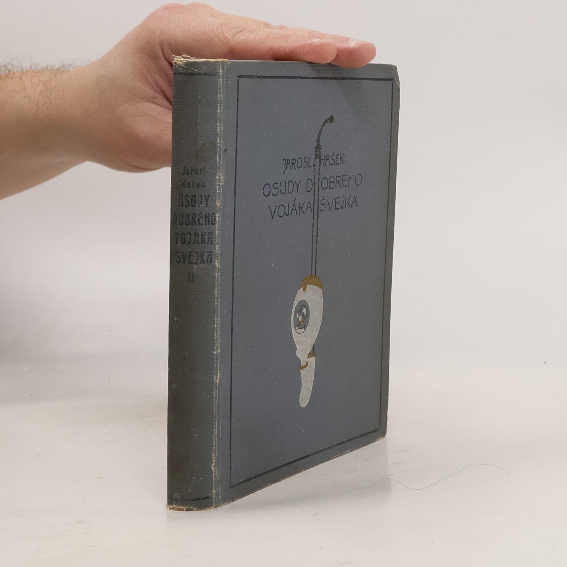 Jaroslav Hašek Osudy dobrého vojáka Švejka za světové války