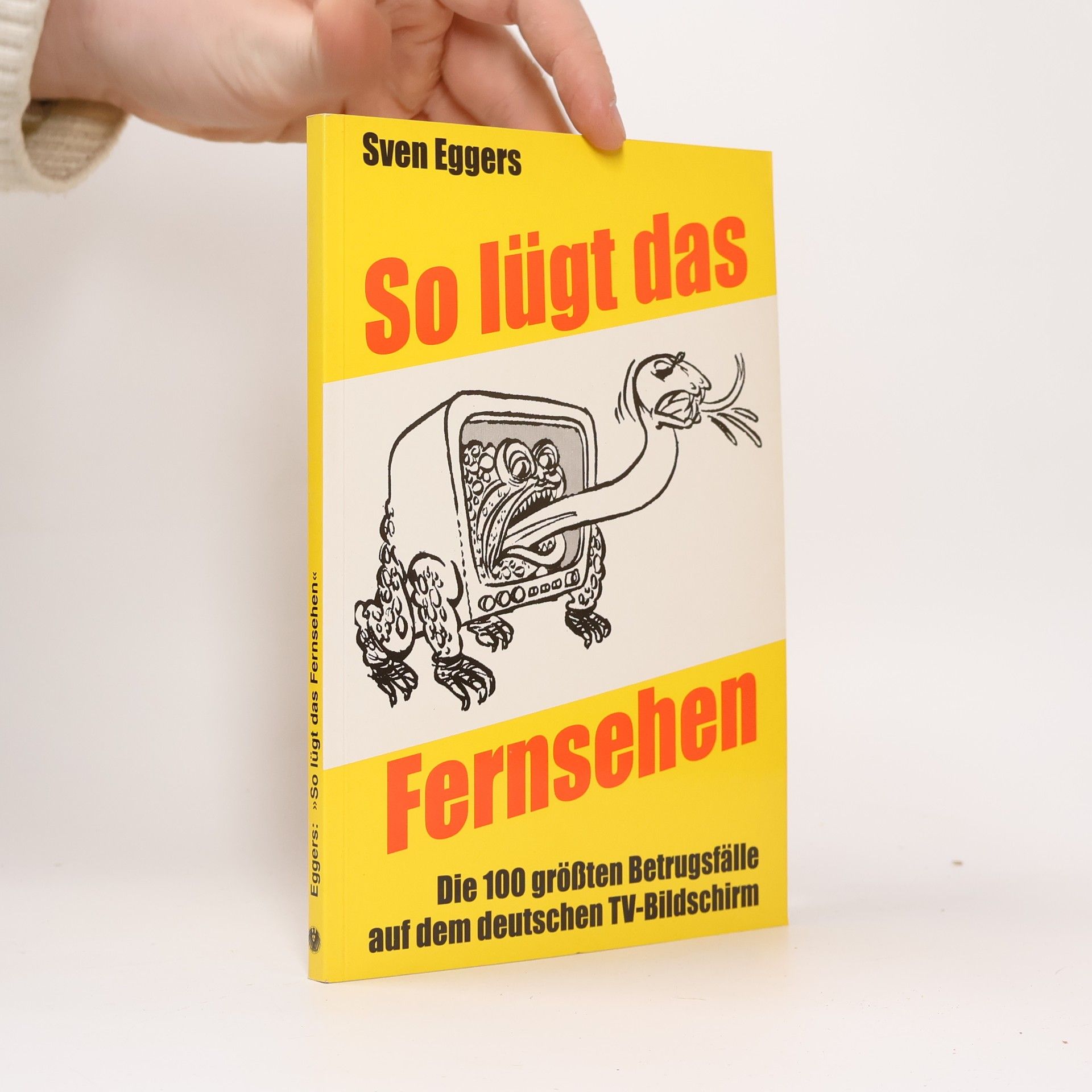 Sven Eggers So lügt das Fernsehen