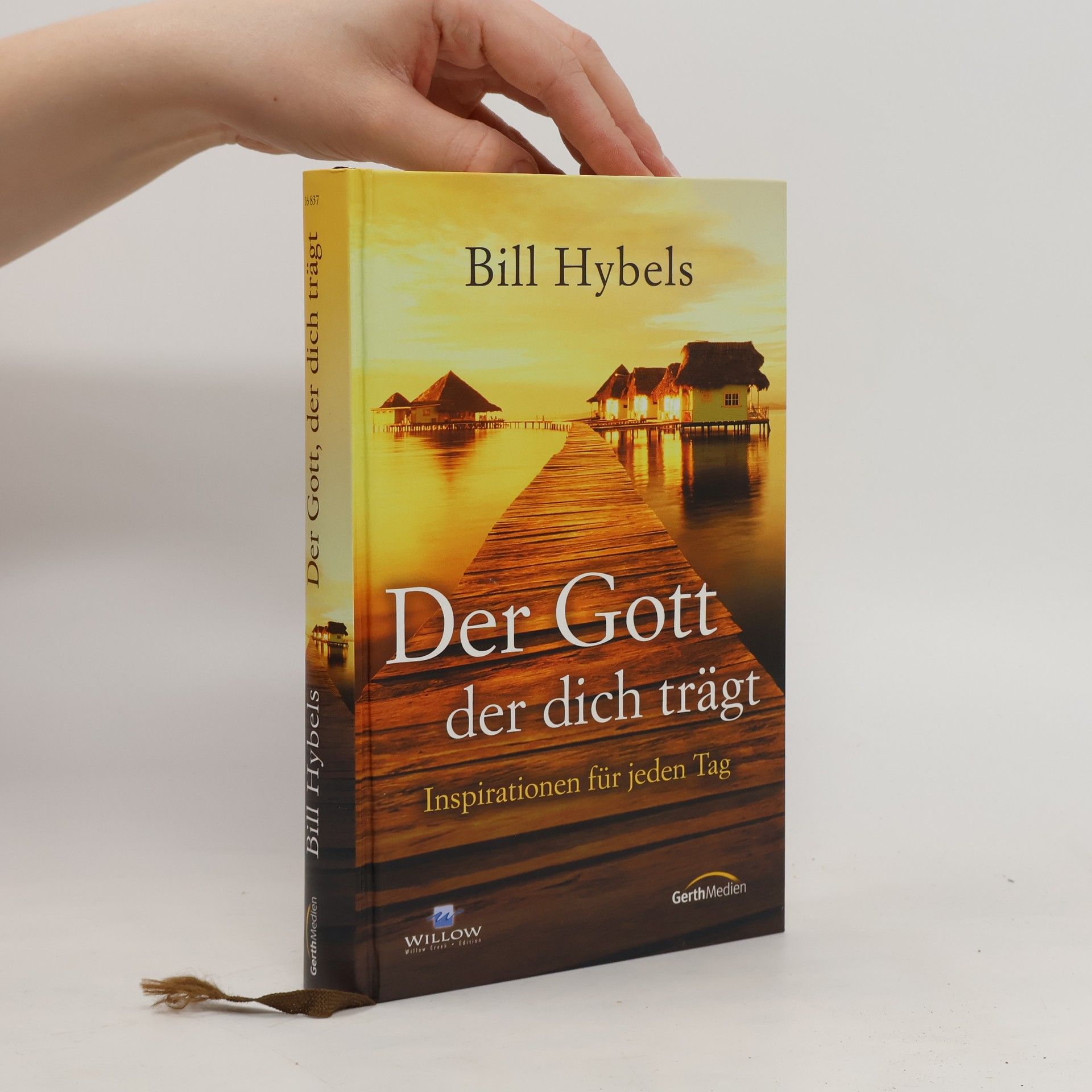 Bill Hybels Der Gott, der dich trägt. Inspirationen für jeden Tag