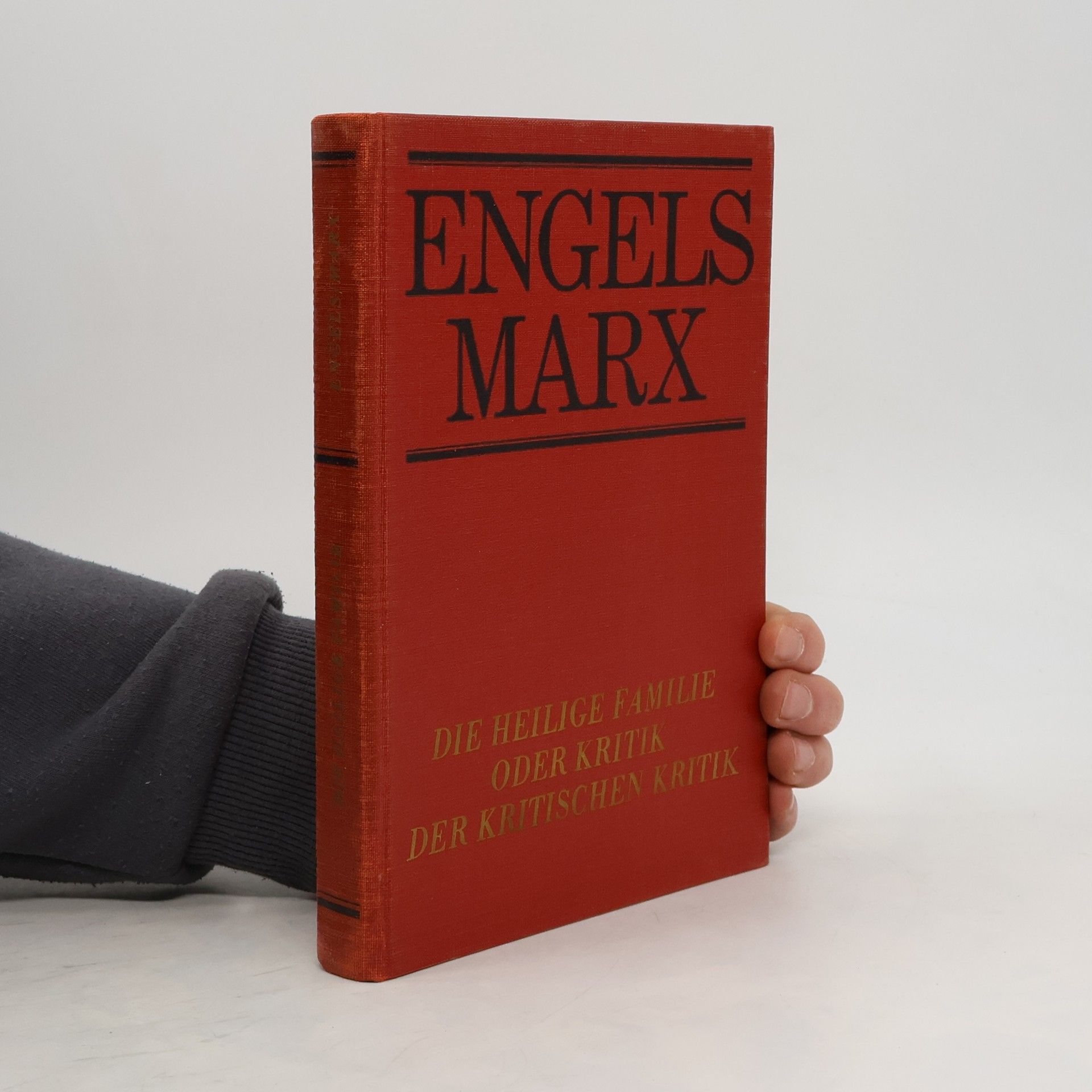 Friedrich Engels Die heilige Familie oder Kritik der kritischen Kritik