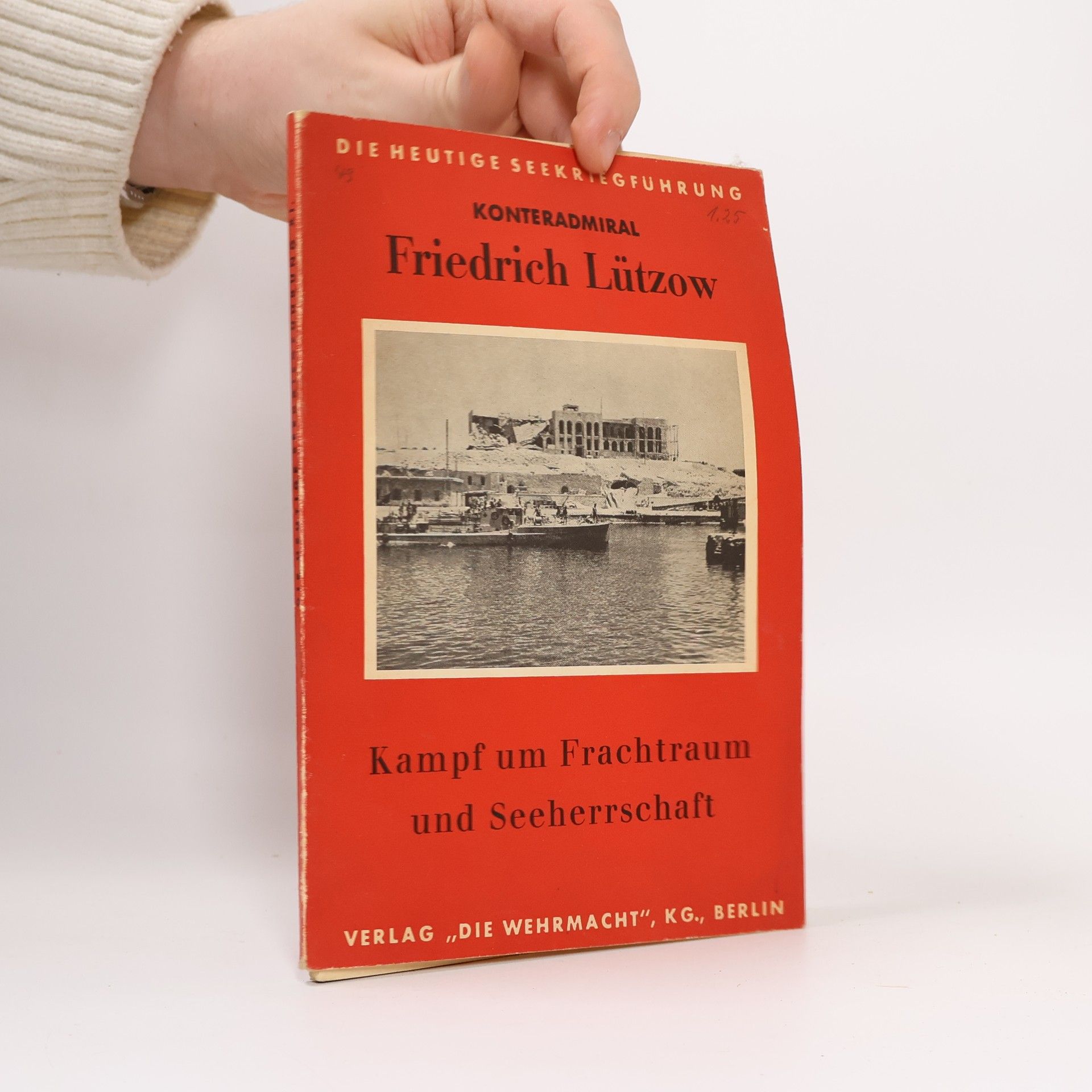 Friedrich Lützow Die heutige Seekriegsführung