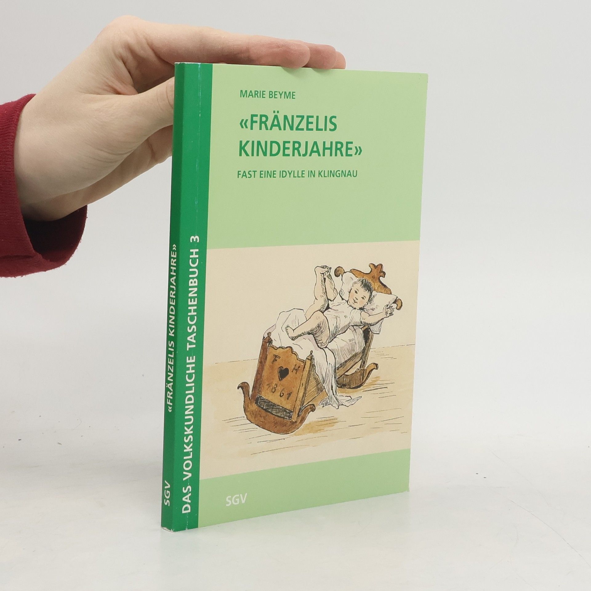 Das Volkskundliche Taschenbuch - 3: Fränzelis Kinderjahre