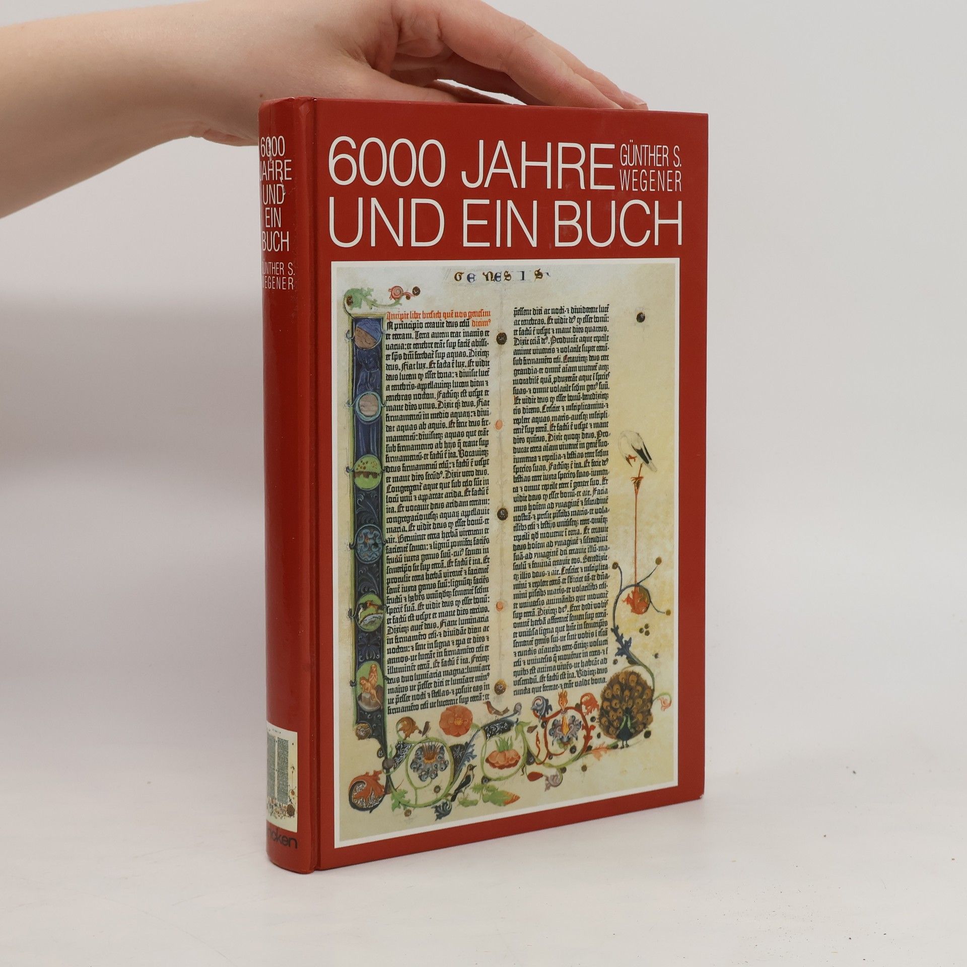 Günther S. Wegener 6000 Jahre und ein Buch. Die Bibel, Biographie eines Bestsellers