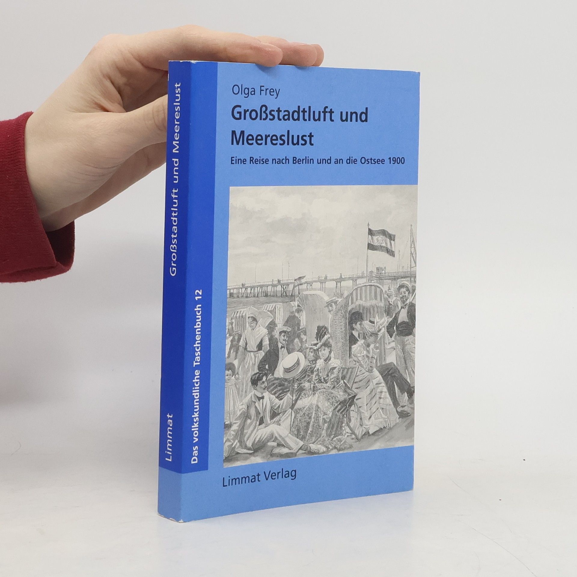 Olga Frey Das Volkskundliche Taschenbuch - 12: Großstadtluft und Meereslust