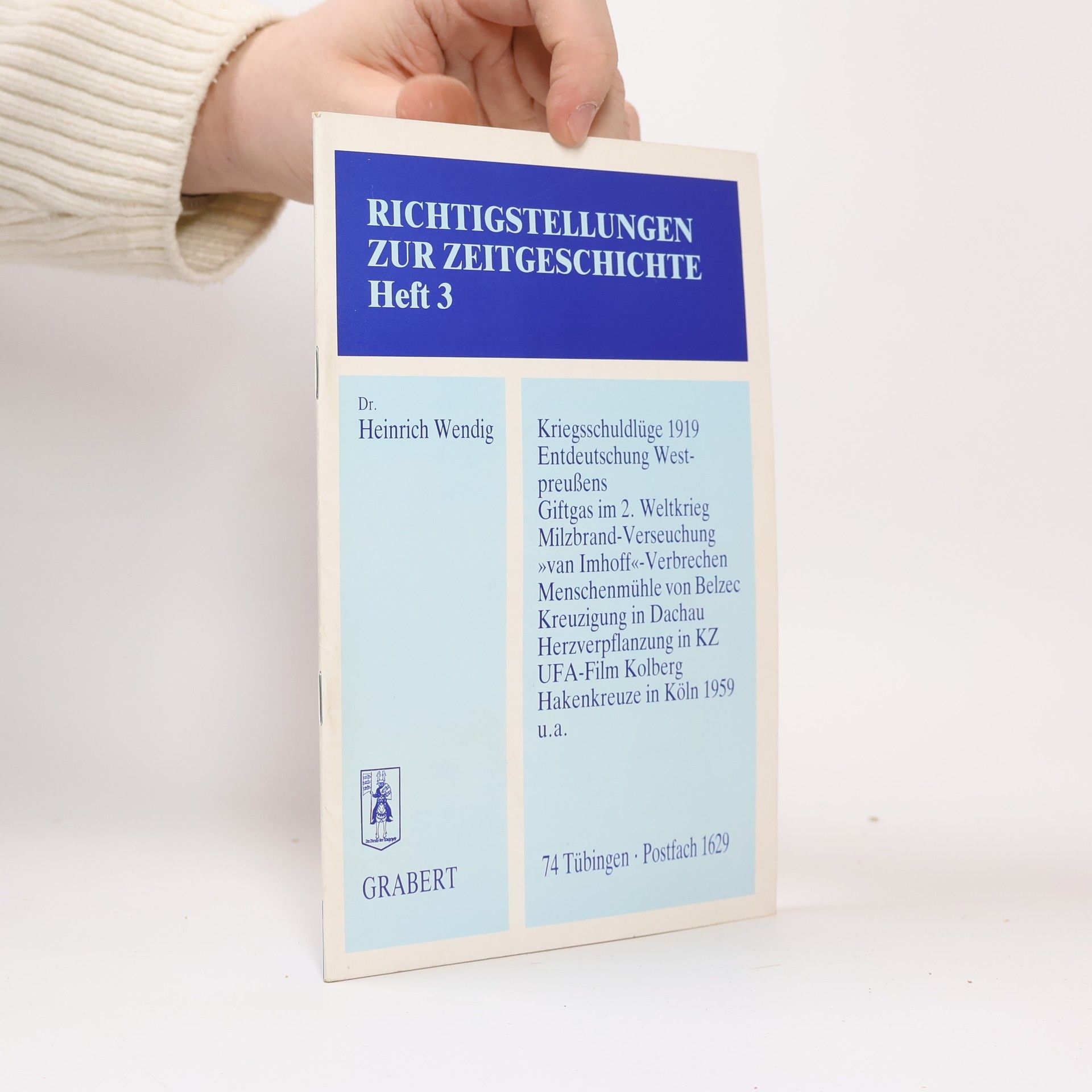 Heinrich Wendig Richtigstellungen zur Zeitgeschichte. Heft 3