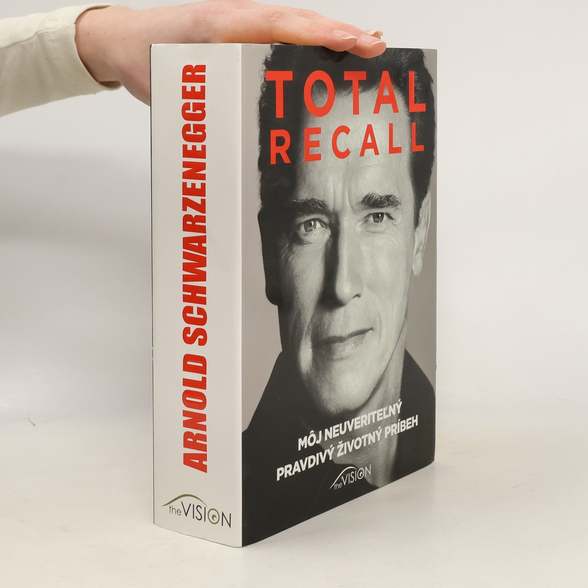 Arnold Schwarzenegger Total recall: Môj neuveriteľný pravdivý životný príbeh