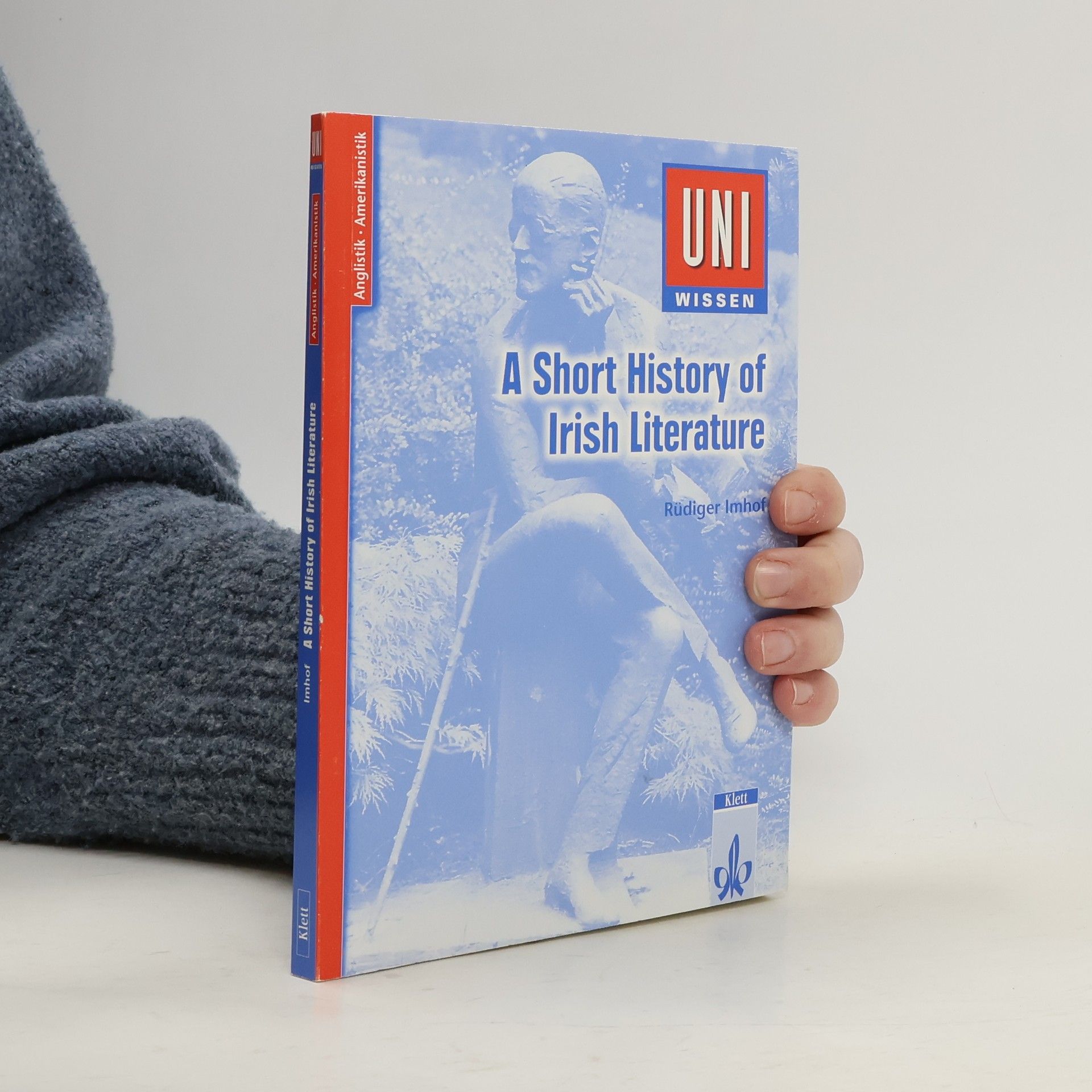 Rüdiger Imhof UNI WISSEN: A Short History of Irish Literature