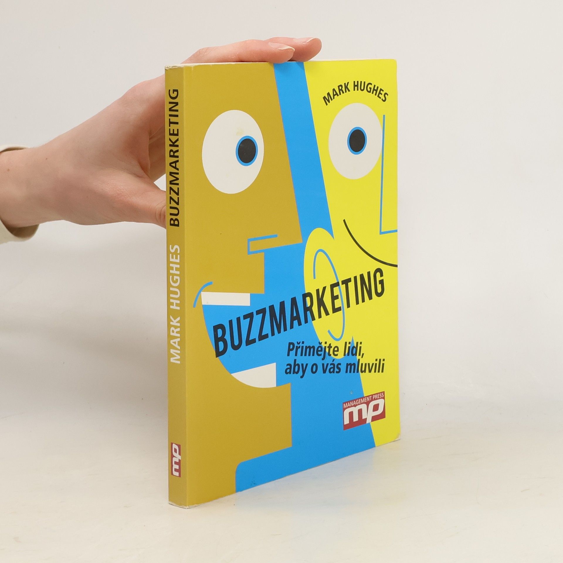 Mark Hughes Buzzmarketing. Přimějte lidi, aby o vás mluvili