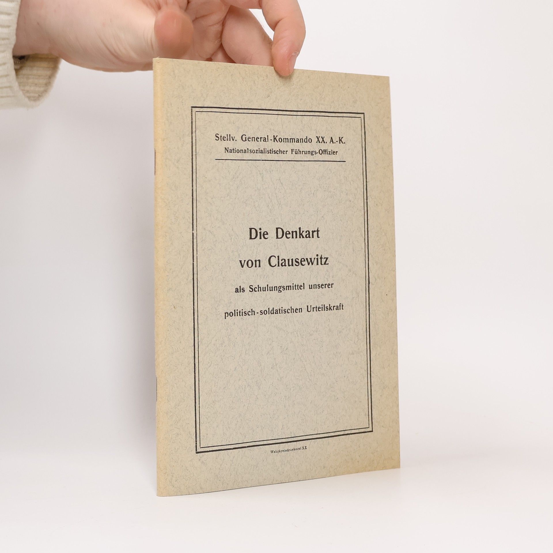 Collectif d'auteurs Die Denkart von Clausewitz als Schulungsmittel unserer politisch-soldatischen Urteilskraft