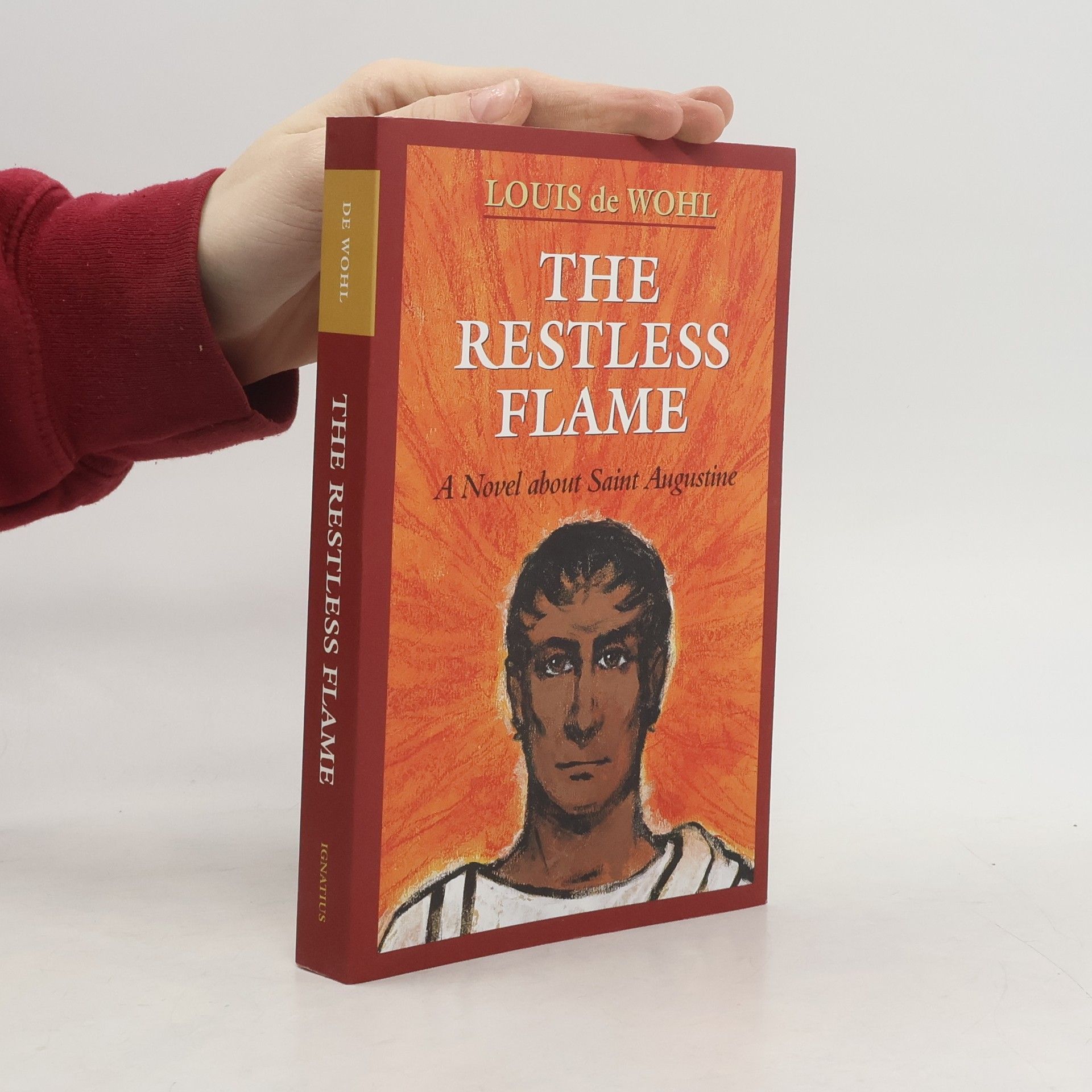 Louis de Wohl The Restless Flame: A Novel about St. Augustine