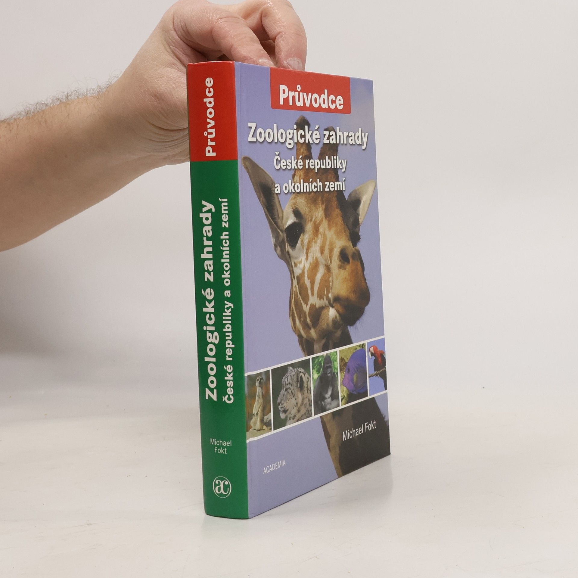 Michael Fokt Zoologické zahrady České republiky a okolních zemí