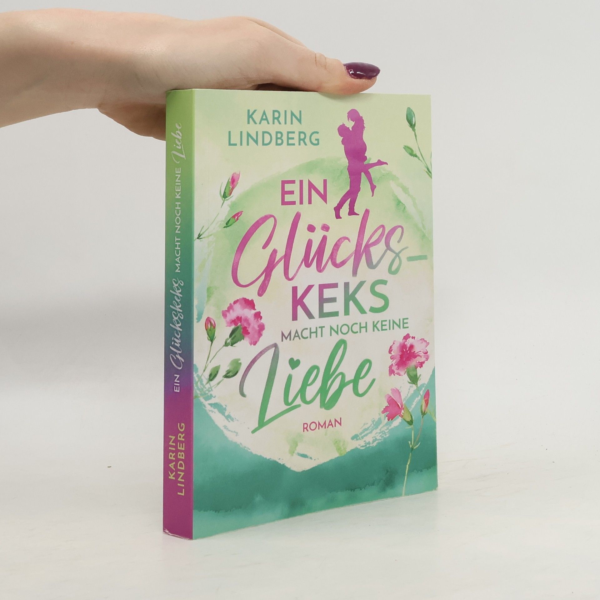 Karin Lindberg Ein Glückskeks macht noch keine Liebe