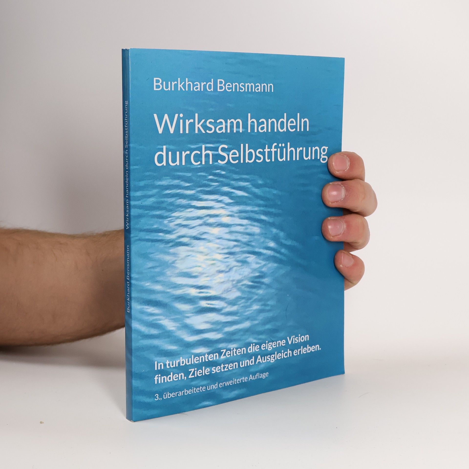 Burkhard Bensmann Wirksam Handeln durch Selbstführung