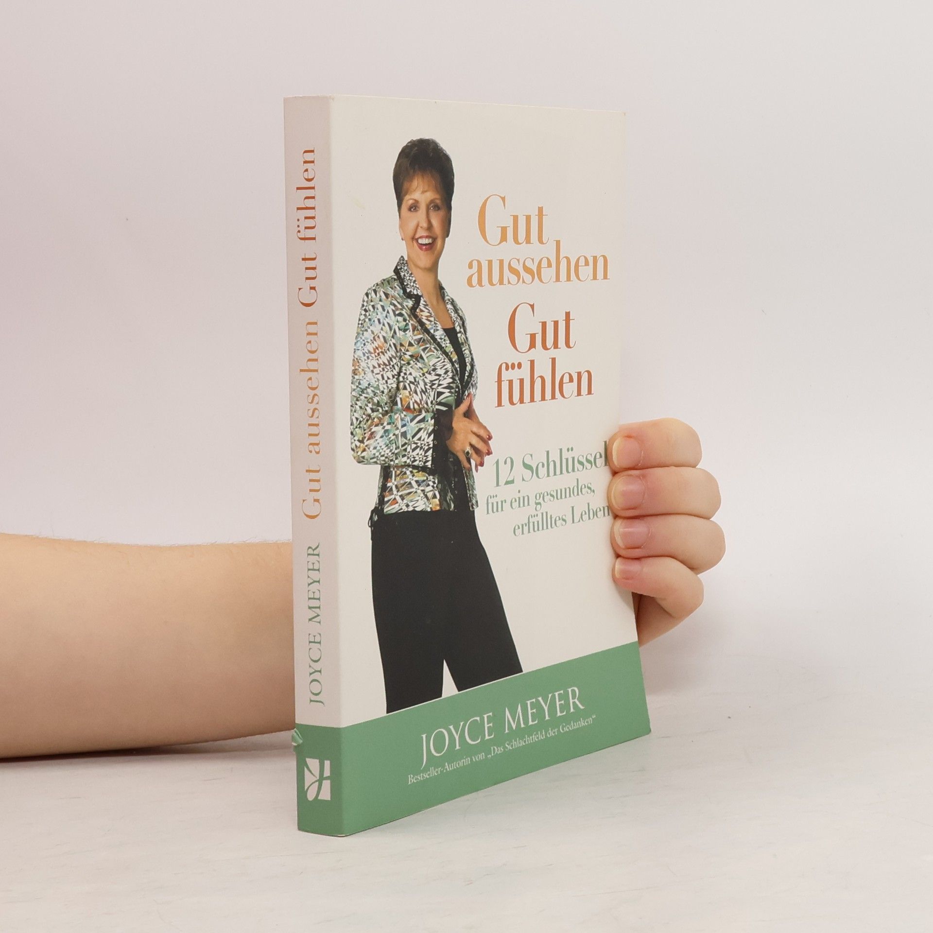Joyce Meyer Gut aussehen, gut fühlen