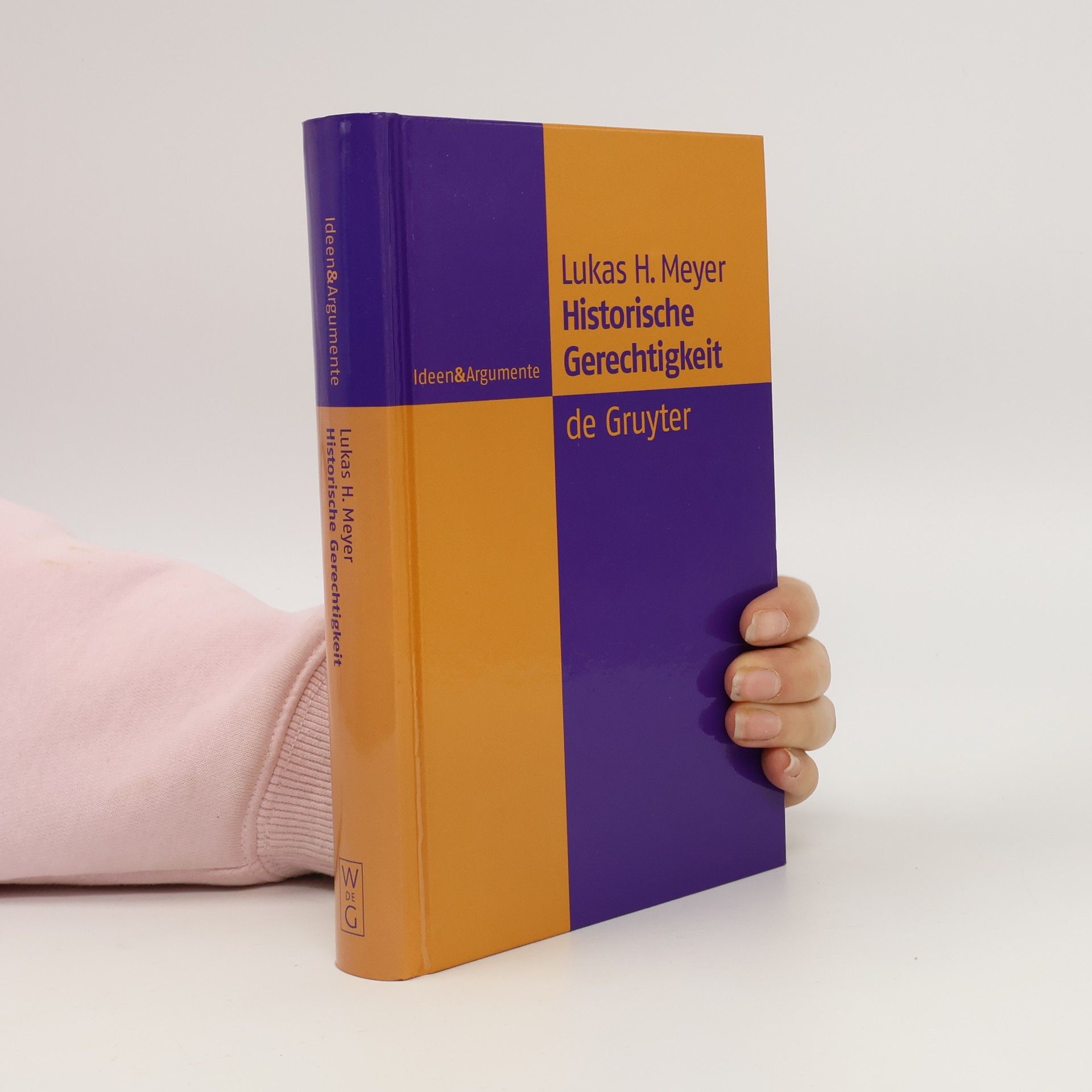 Lukas Heinrich Meyer Ideen & Argumente: Historische Gerechtigkeit - Habilitationsschrift