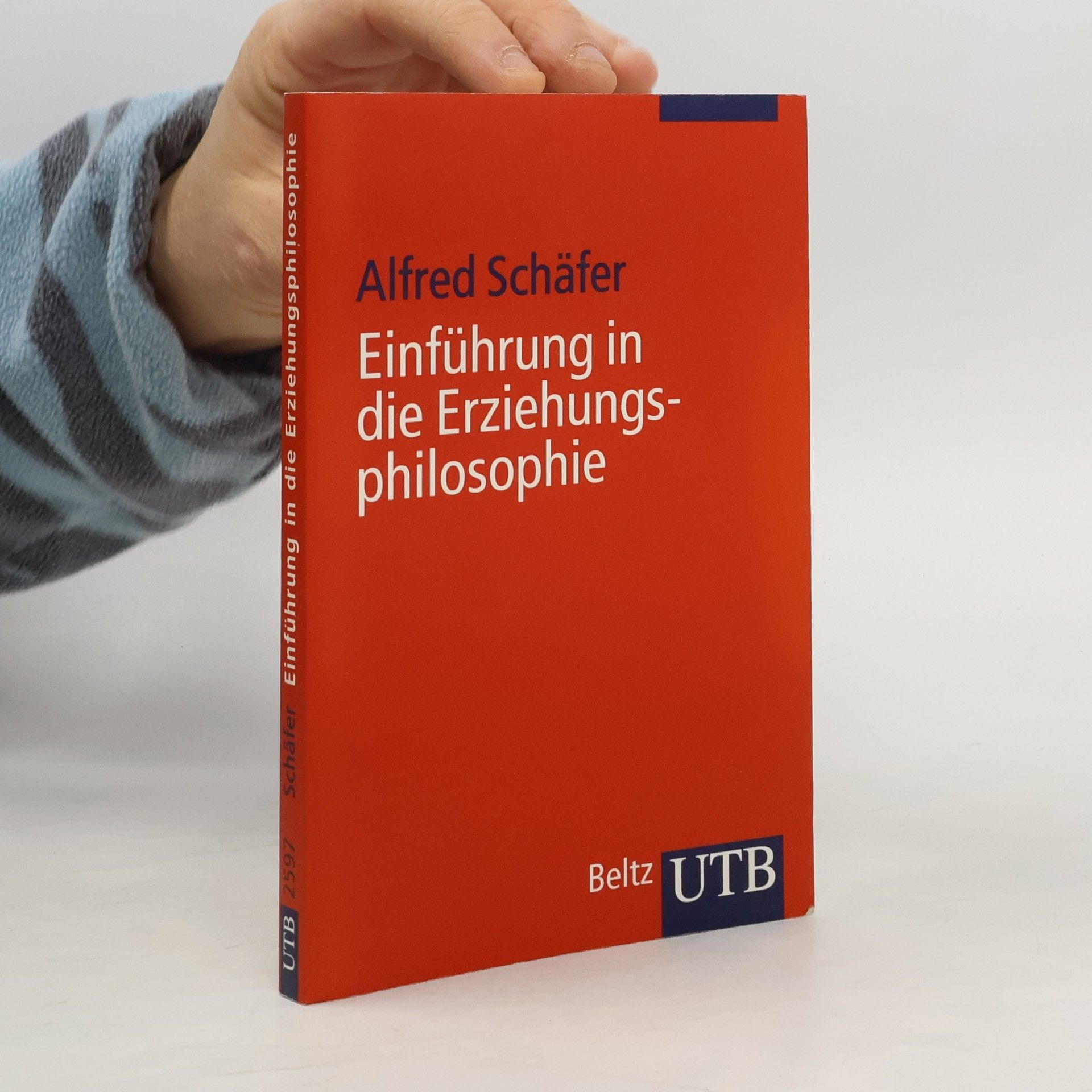 Alfred Schäfer UTB S (Small-Format): Uni-Taschenbücher: Einführung in die Erziehungsphilosophie