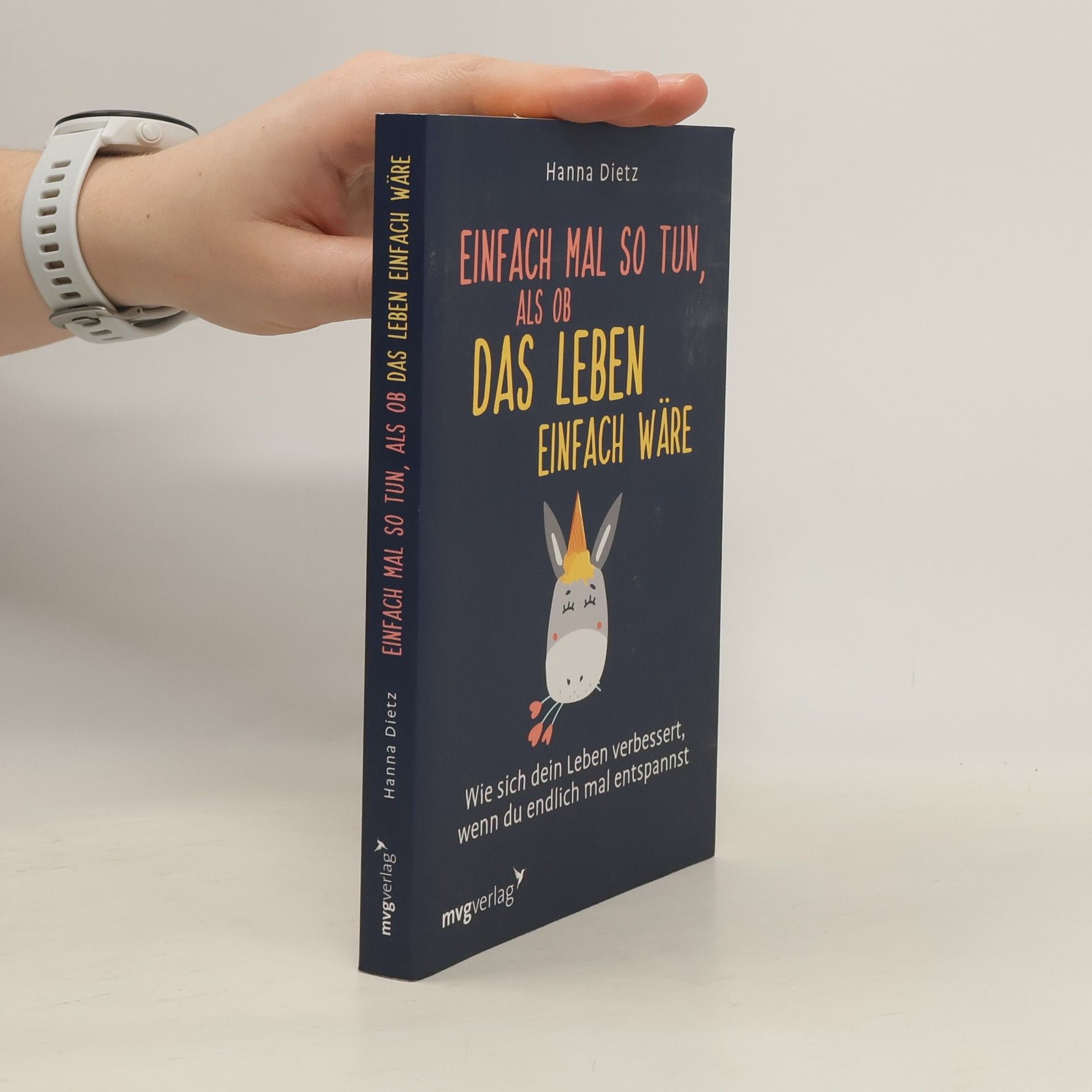 Hanna Dietz Einfach mal so tun, als ob das Leben einfach wäre