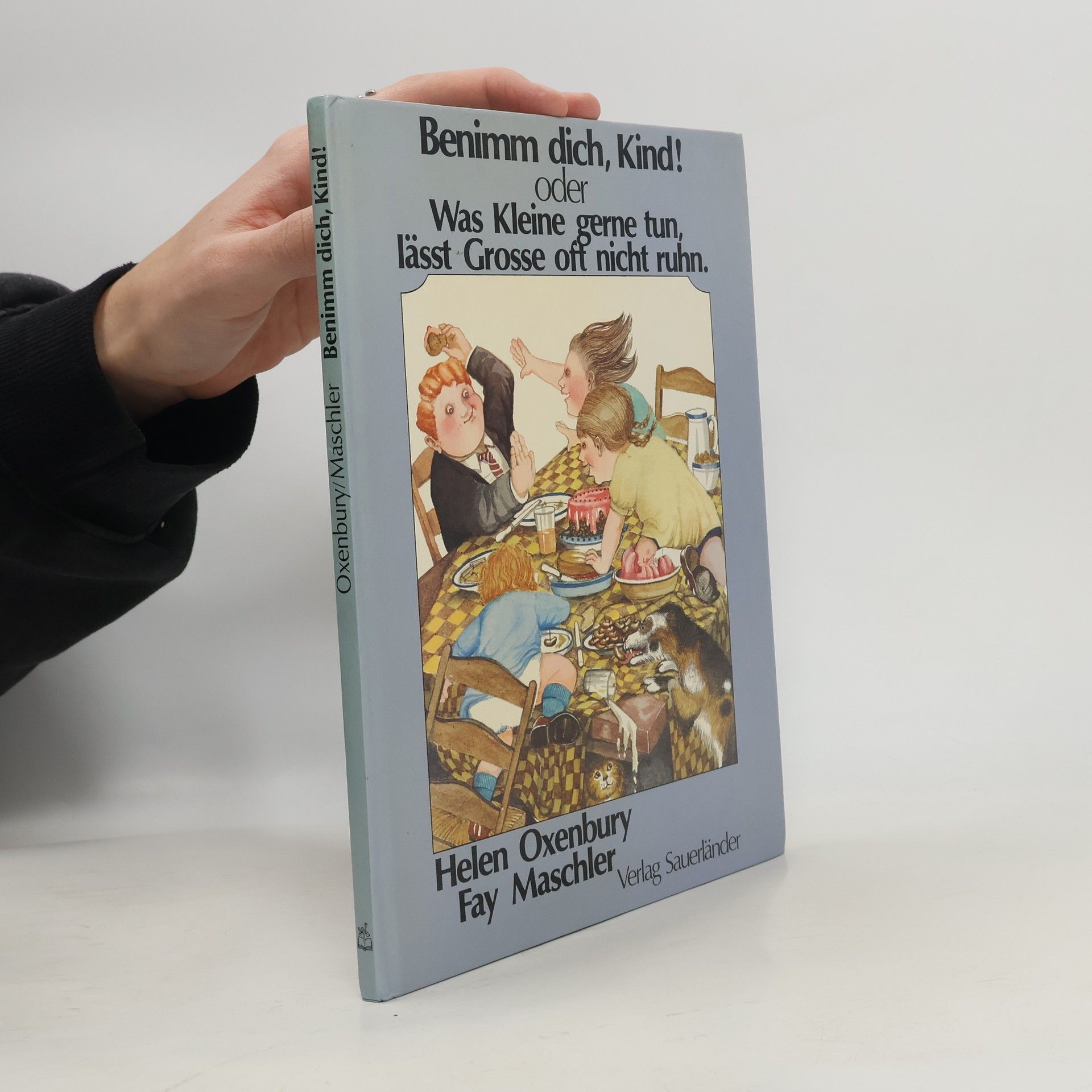 Benimm dich, Kind! Oder Was Kleine gerne tun, lässt Grosse oft nicht ruhn.