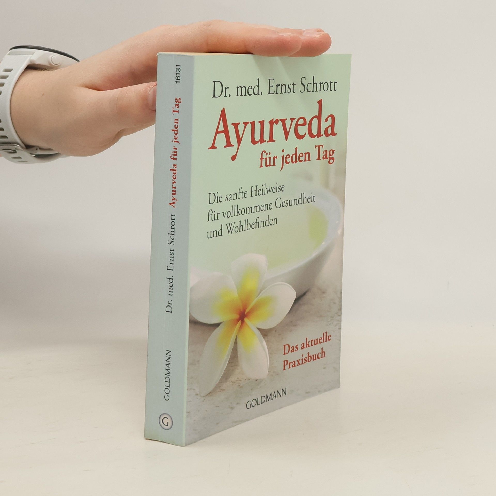 Ernst Schrott Ayurveda für jeden Tag