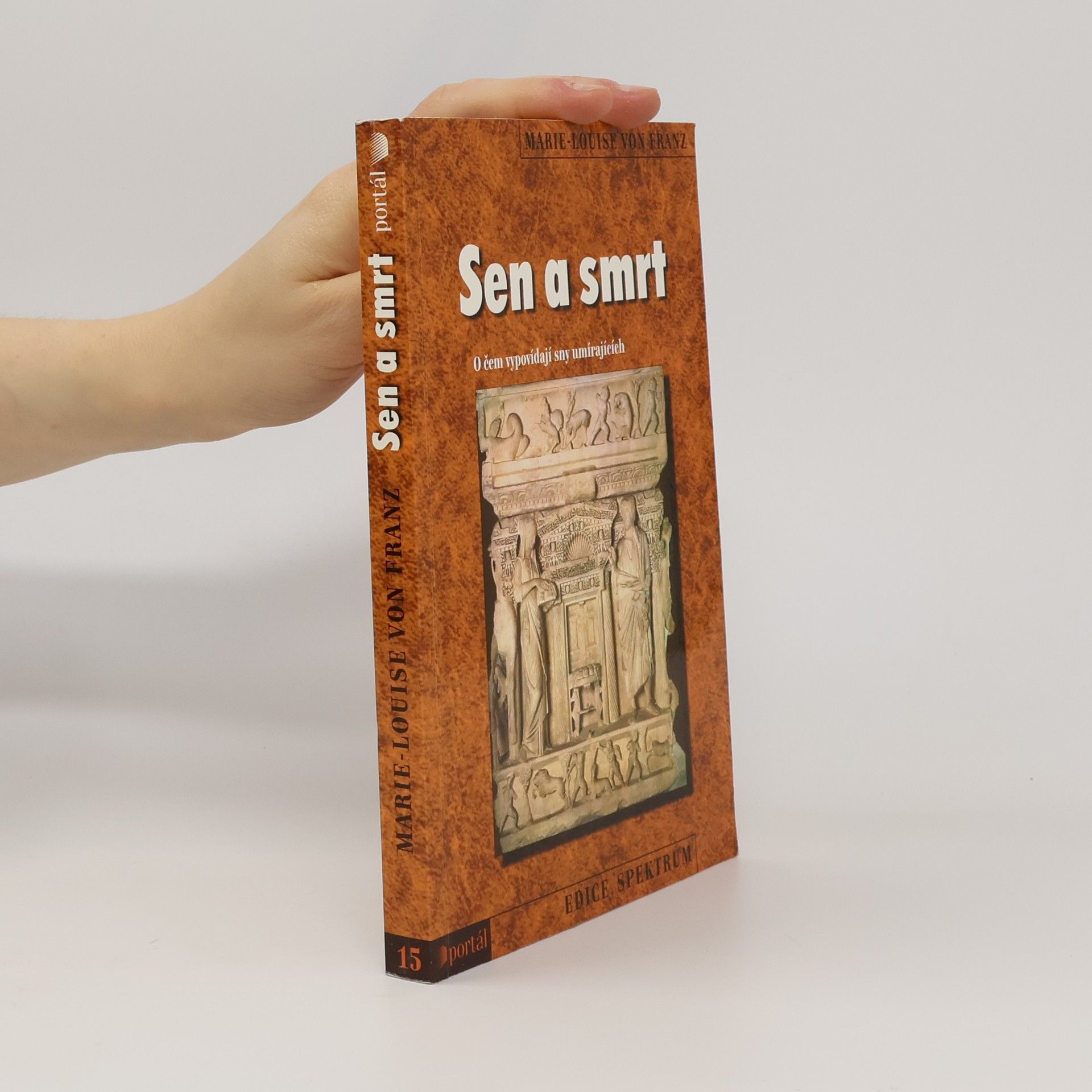 Marie-Louise von Franz Sen a smrt: O čem vypovídají sny umírajících