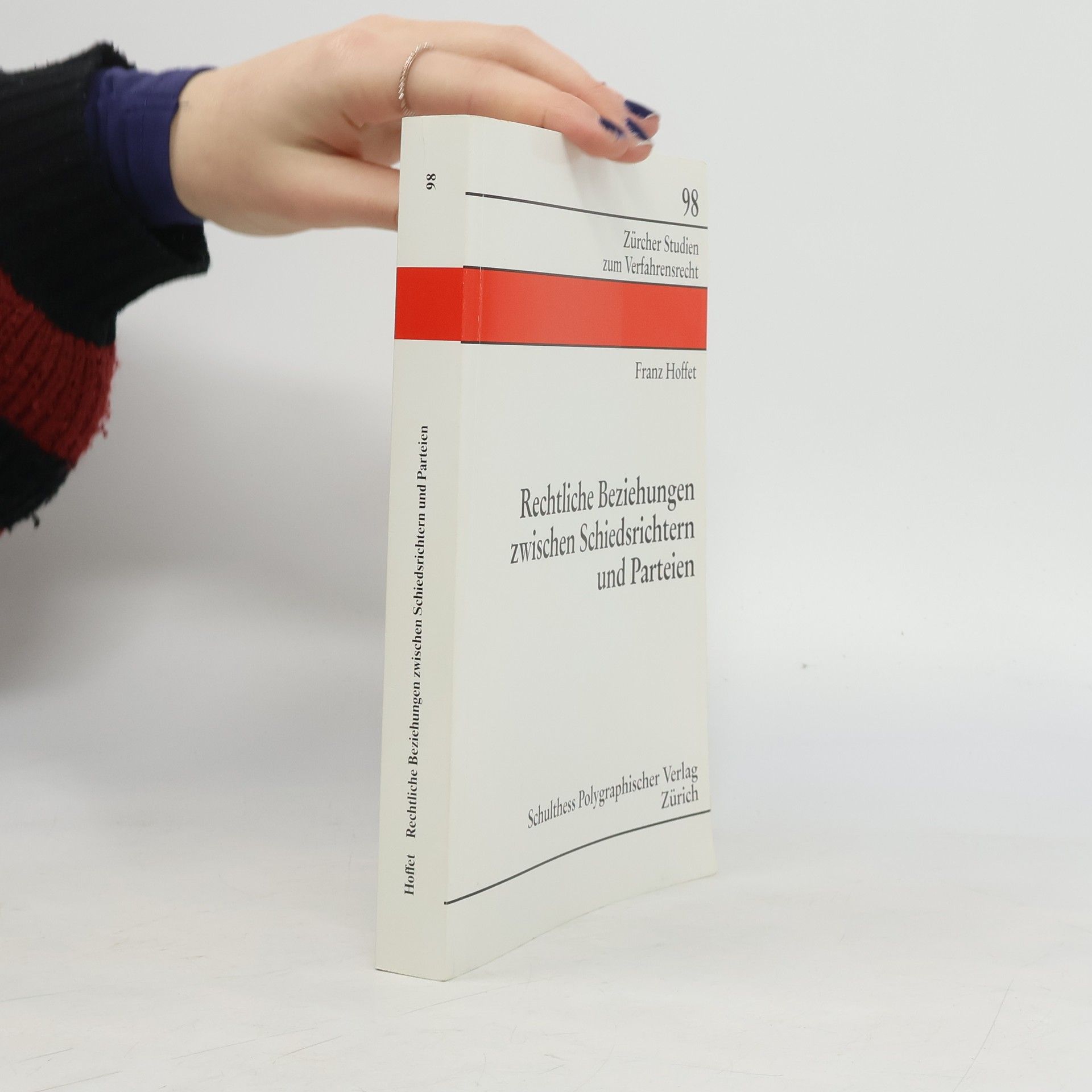 Franz Hoffet Zürcher Studien zum Verfahrensrecht - 86: Rechtliche Beziehungen zwischen Schiedsrichtern und Parteien