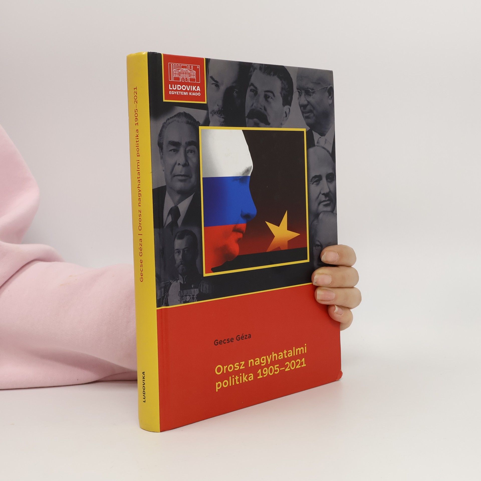 Gecse Géza Orosz nagyhatalmi politika 1905–2021