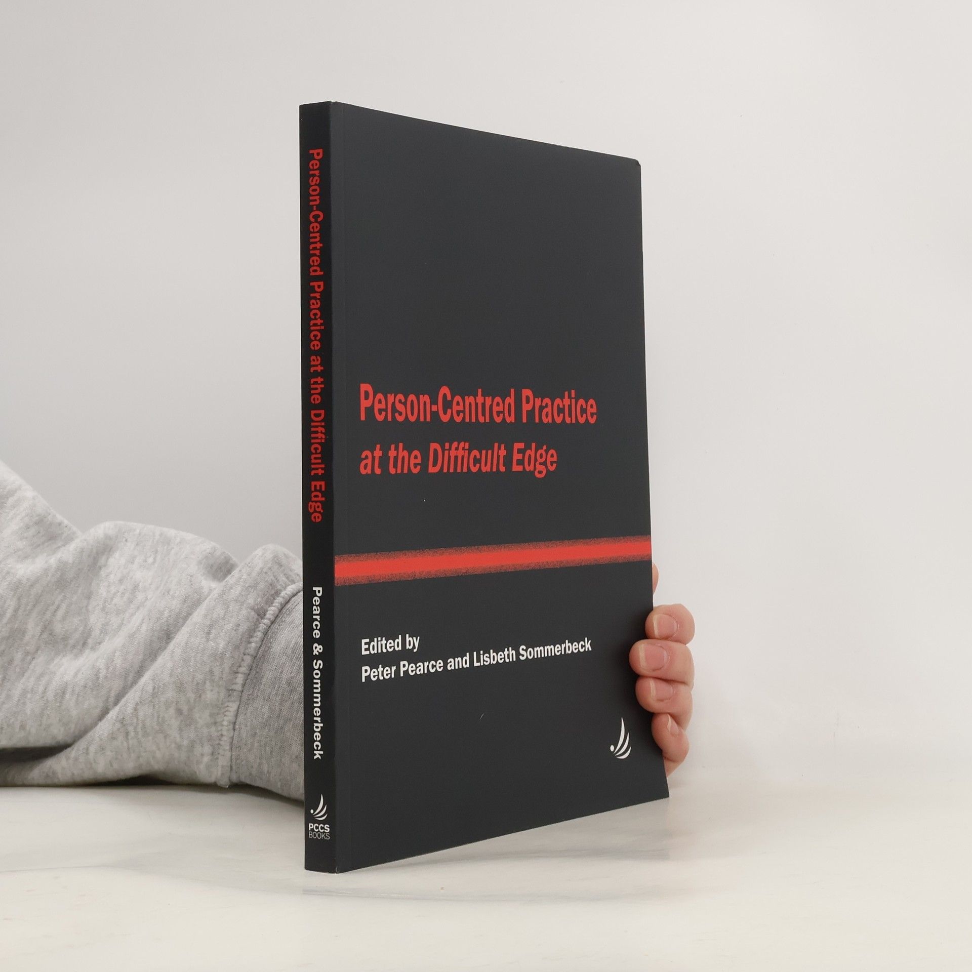 William Peter Pearce Person-Centred Practice at the Difficult Edge