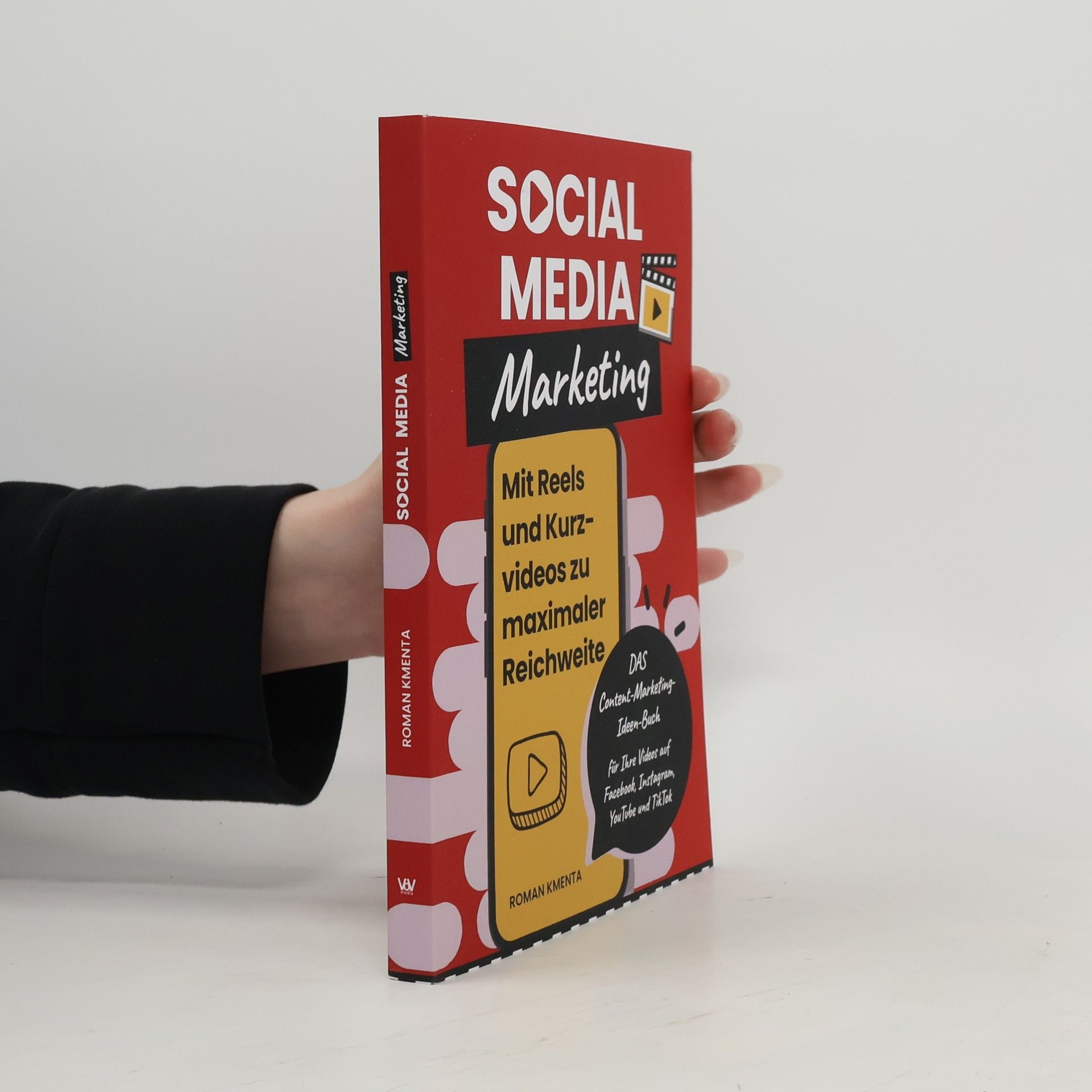 Roman Kmenta Social Media Marketing - Mit Reels und Kurzvideos zu maximaler Reichweite