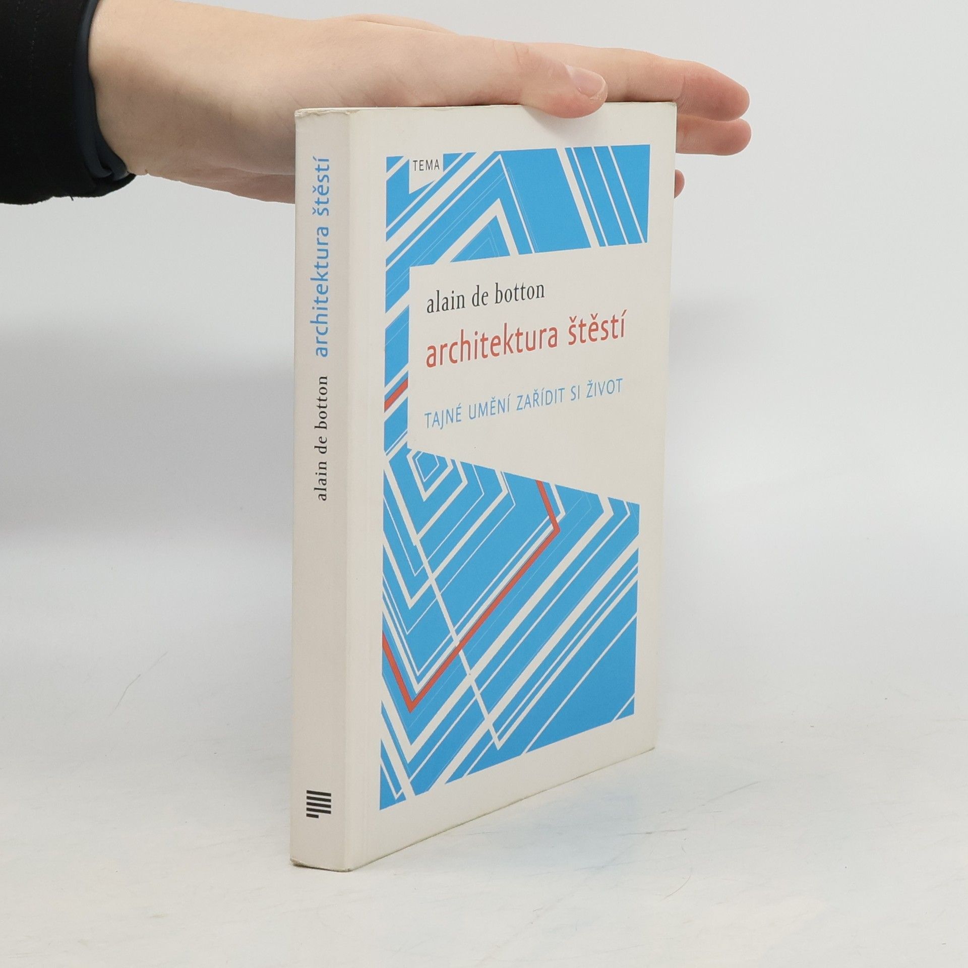 Alain de Botton Architektura štěstí. Tajné umění zařídit si život