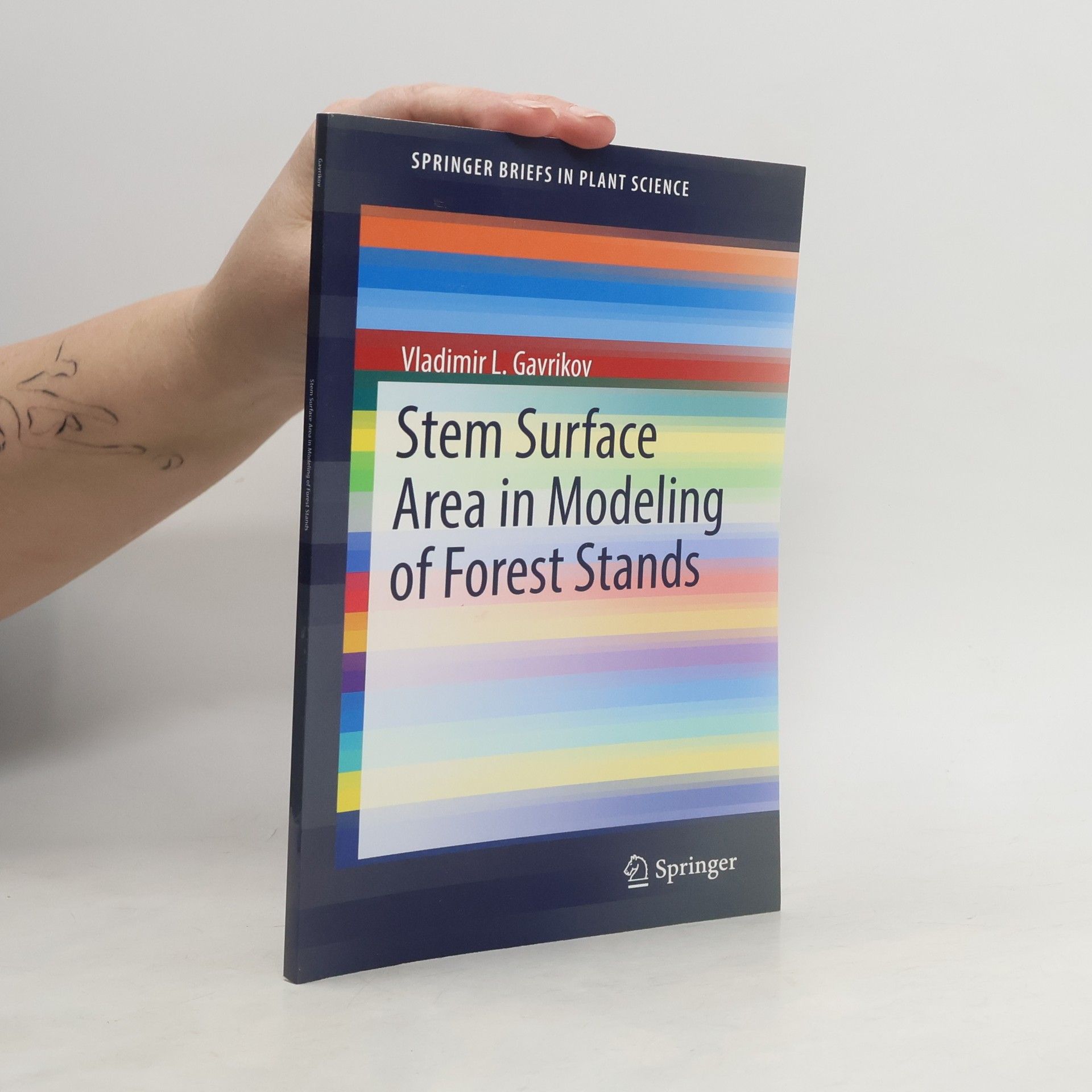 Vladimir L. L. Gavrikov Springer Briefs in Plant Science: Stem Surface Area in Modeling of Forest Stands