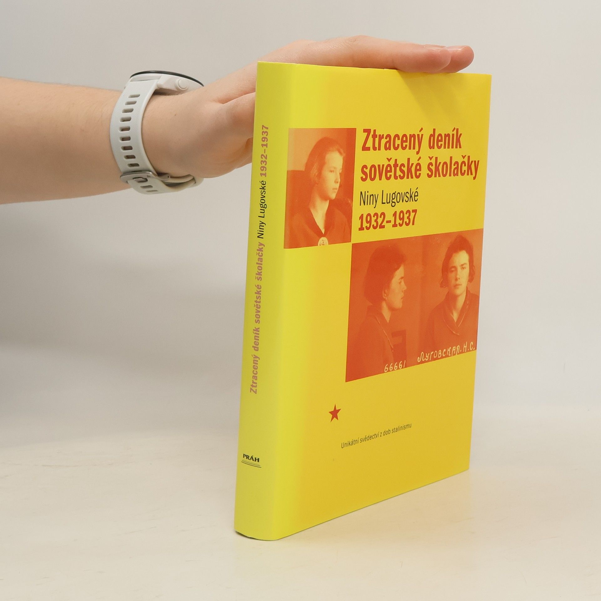 Nina Lugovskaya Ztracený deník sovětské školačky Niny Lugovské 1932-1937 : unikátní svědectví z dob stalinismu