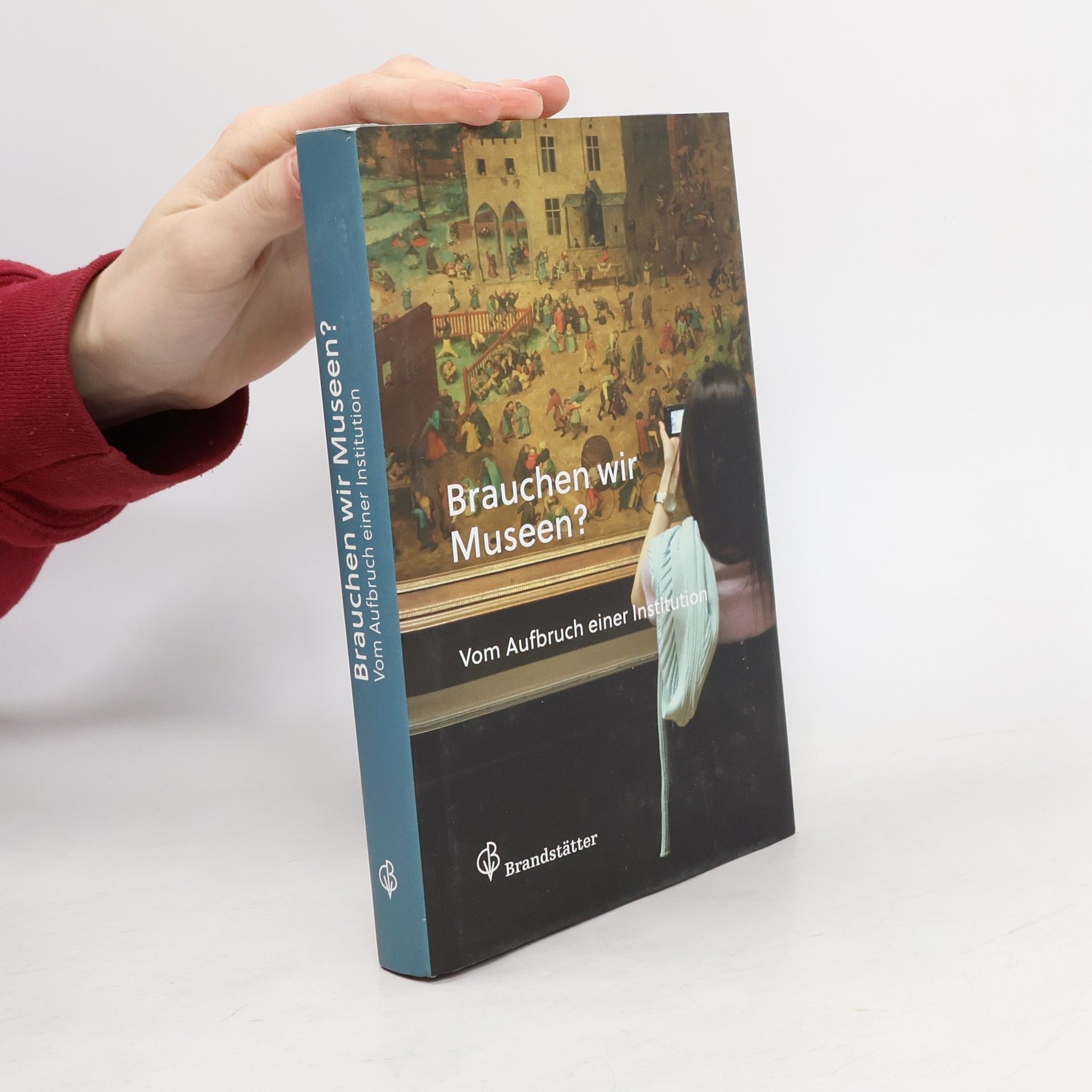 Christian Hölzl Brauchen wir Museen?