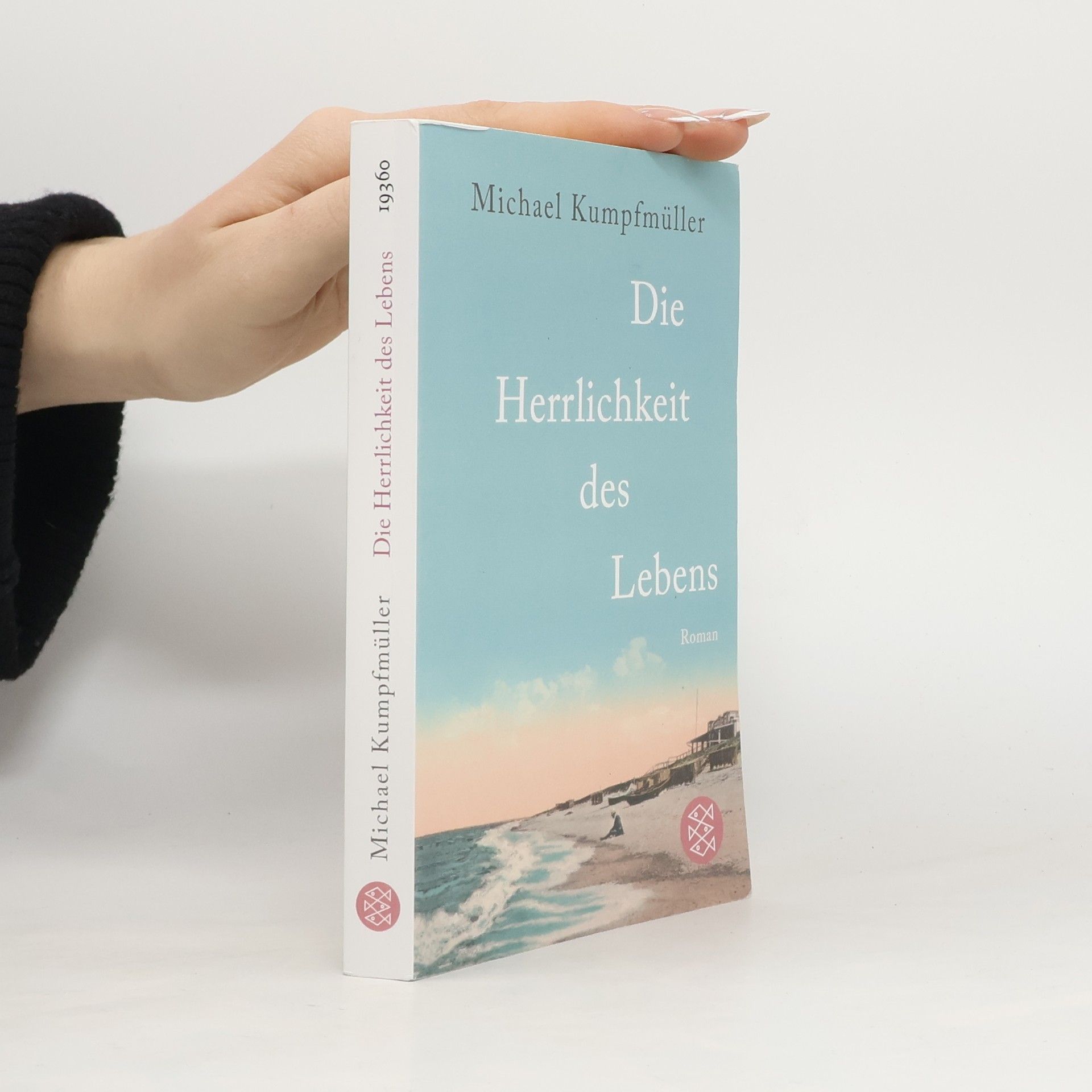 Michael Kumpfmüller Die Herrlichkeit des Lebens