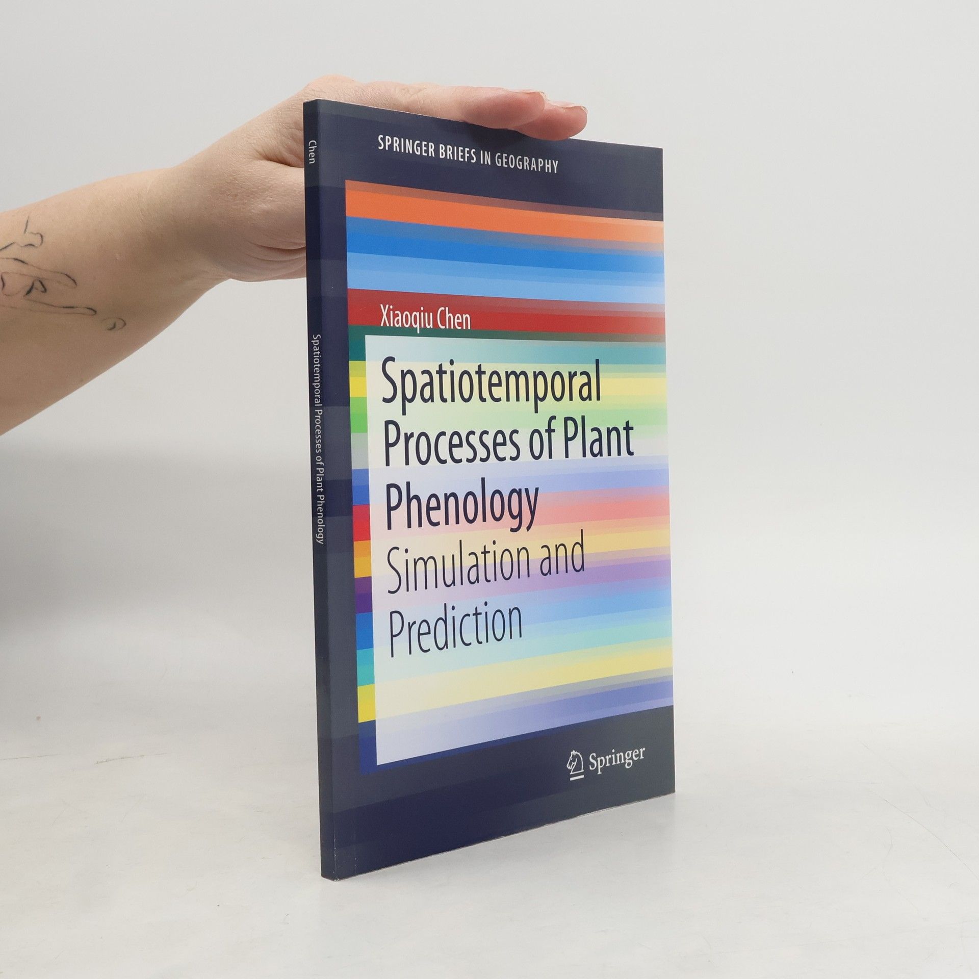 Xiaoqiu Chen Springer Briefs in Geography: Spatiotemporal Processes of Plant Phenology