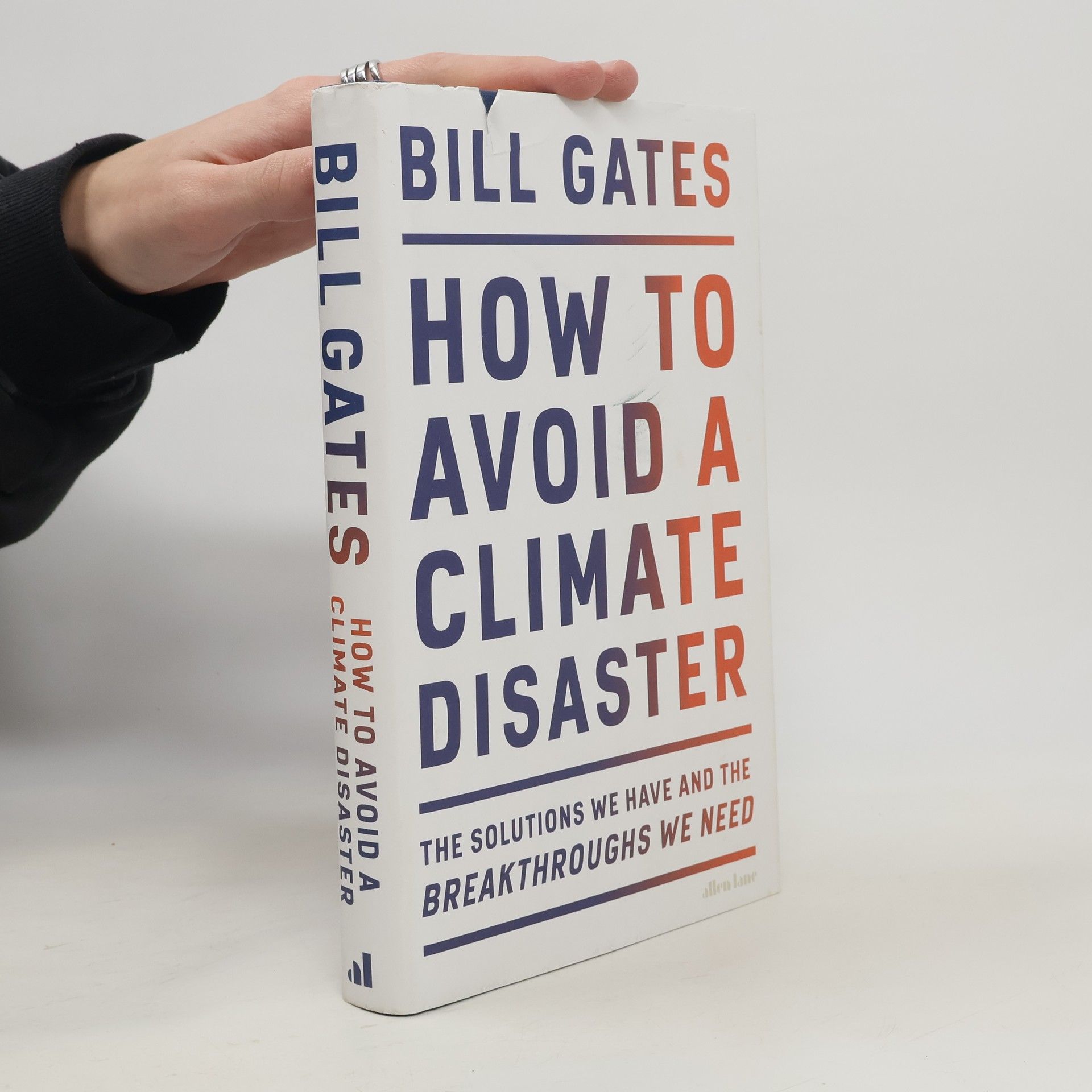Bill Gates How to avoid a climate disaster : the solutions we have and the breakthroughs we need