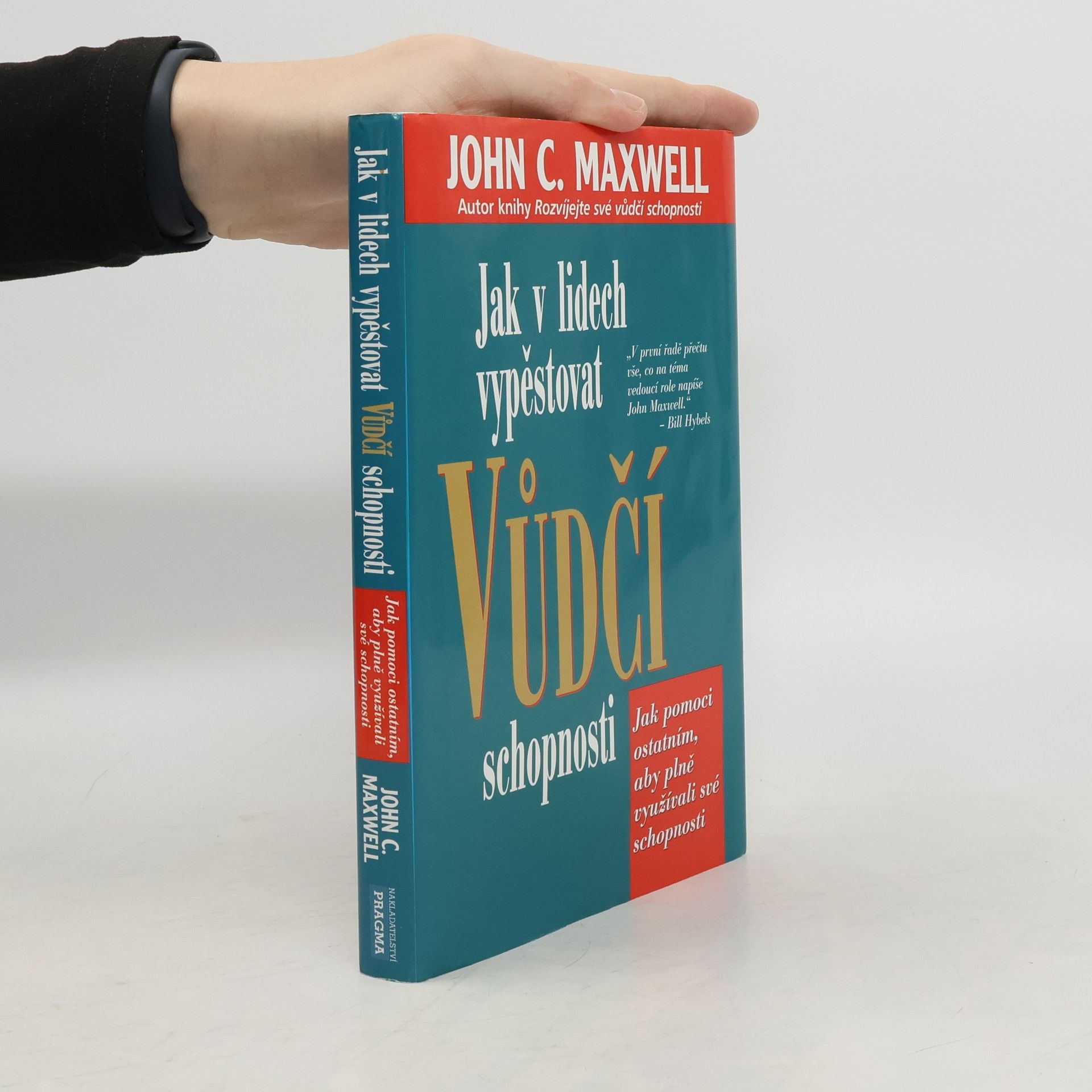 John C. Maxwell Jak v lidech vypěstovat vůdčí schopnosti