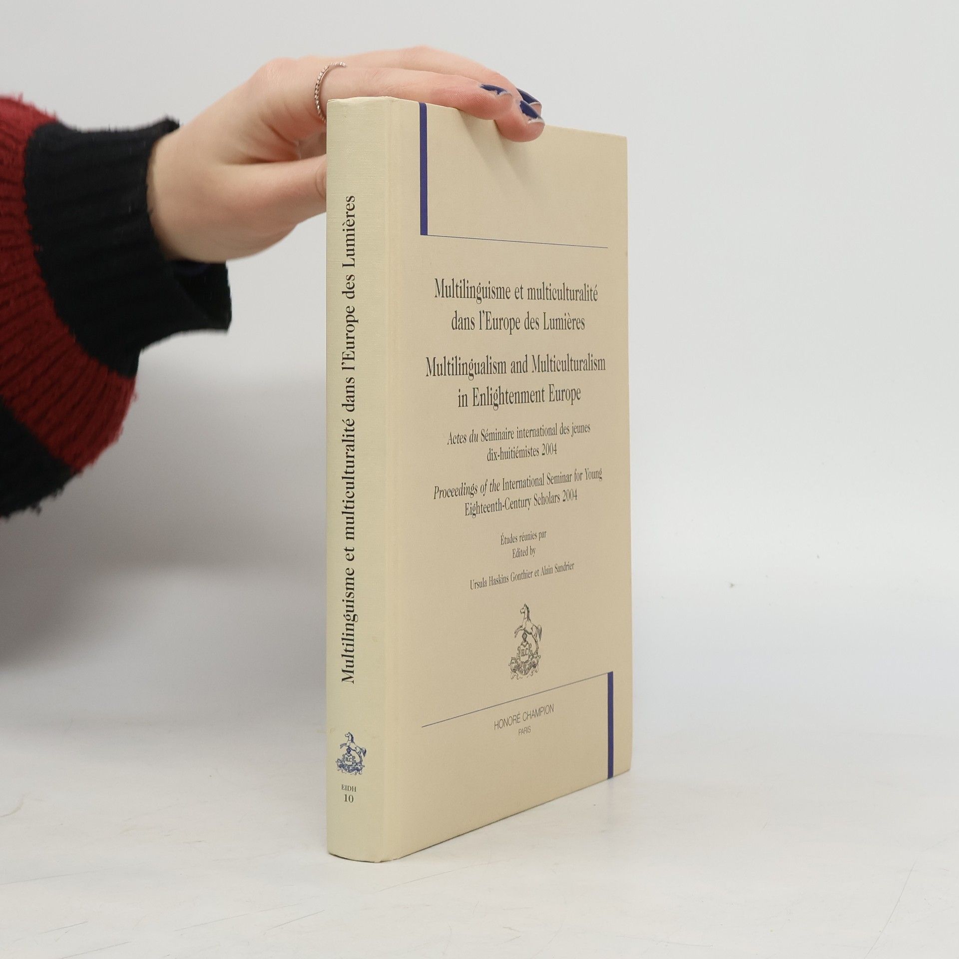 Alain Sandrier Multilinguisme et multiculturalité dans l'Europe des Lumières - Actes du Séminaire international des jeunes dix-huitiémistes 2004, Edition bilingue