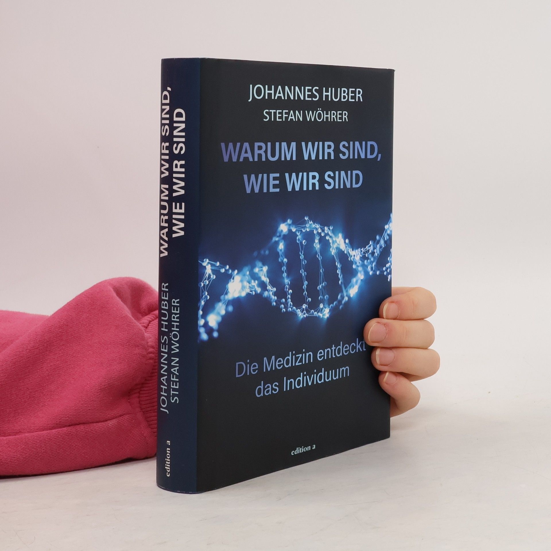 Johannes Huber Warum wir sind, wie wir sind