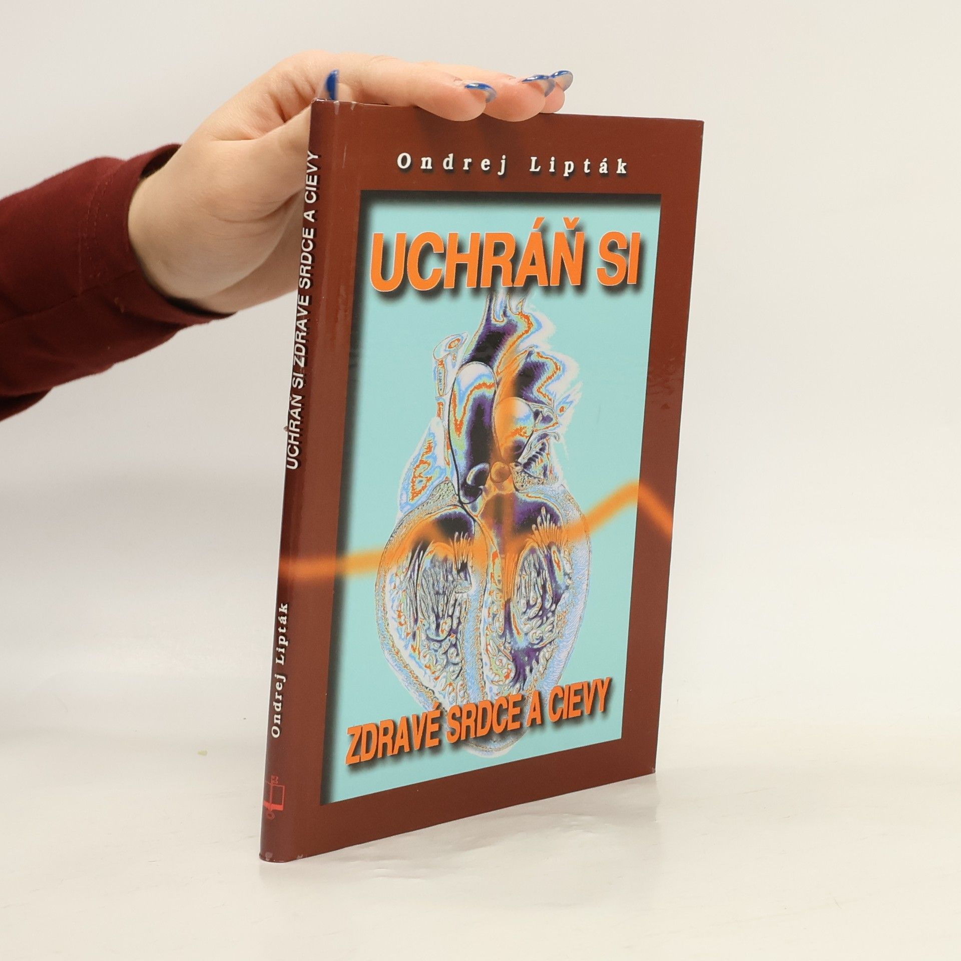 Ondrej Lipták Uchráň si zdravé srdce a cievy