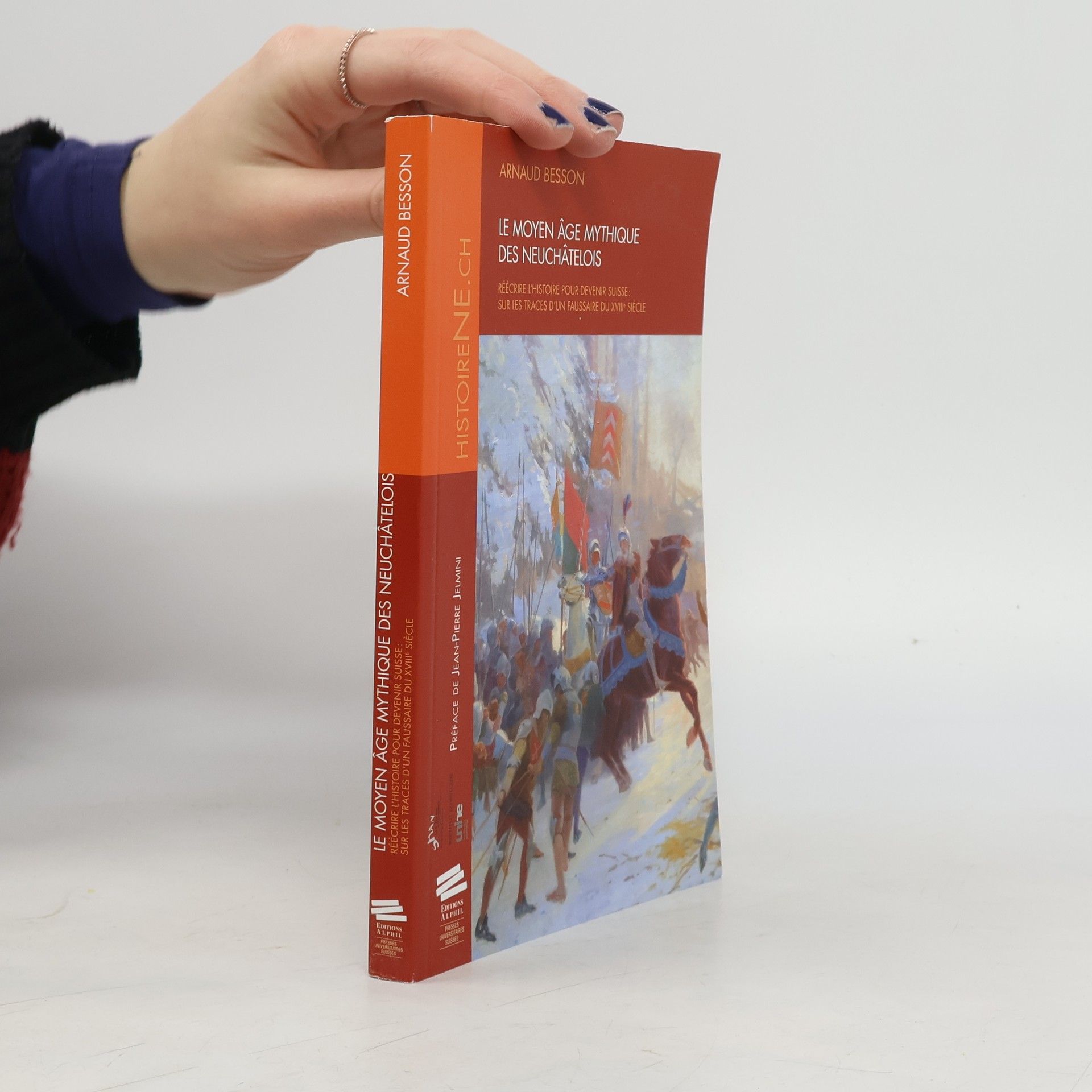 Arnaud Besson Le Moyen âge mythique des Neuchâtelois