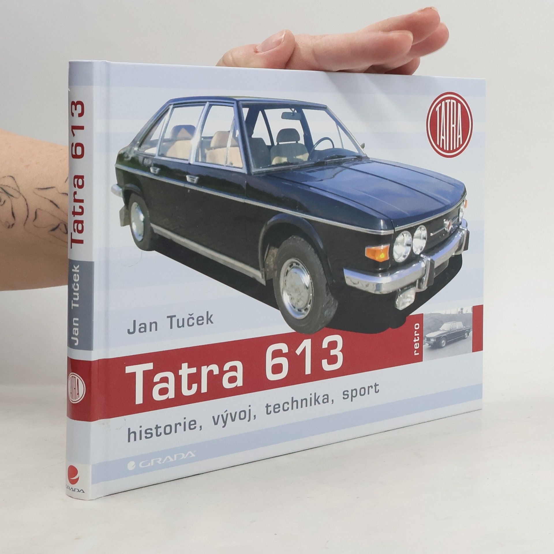 Jan Tuček Tatra 613. Historie, vývoj, technika, sport