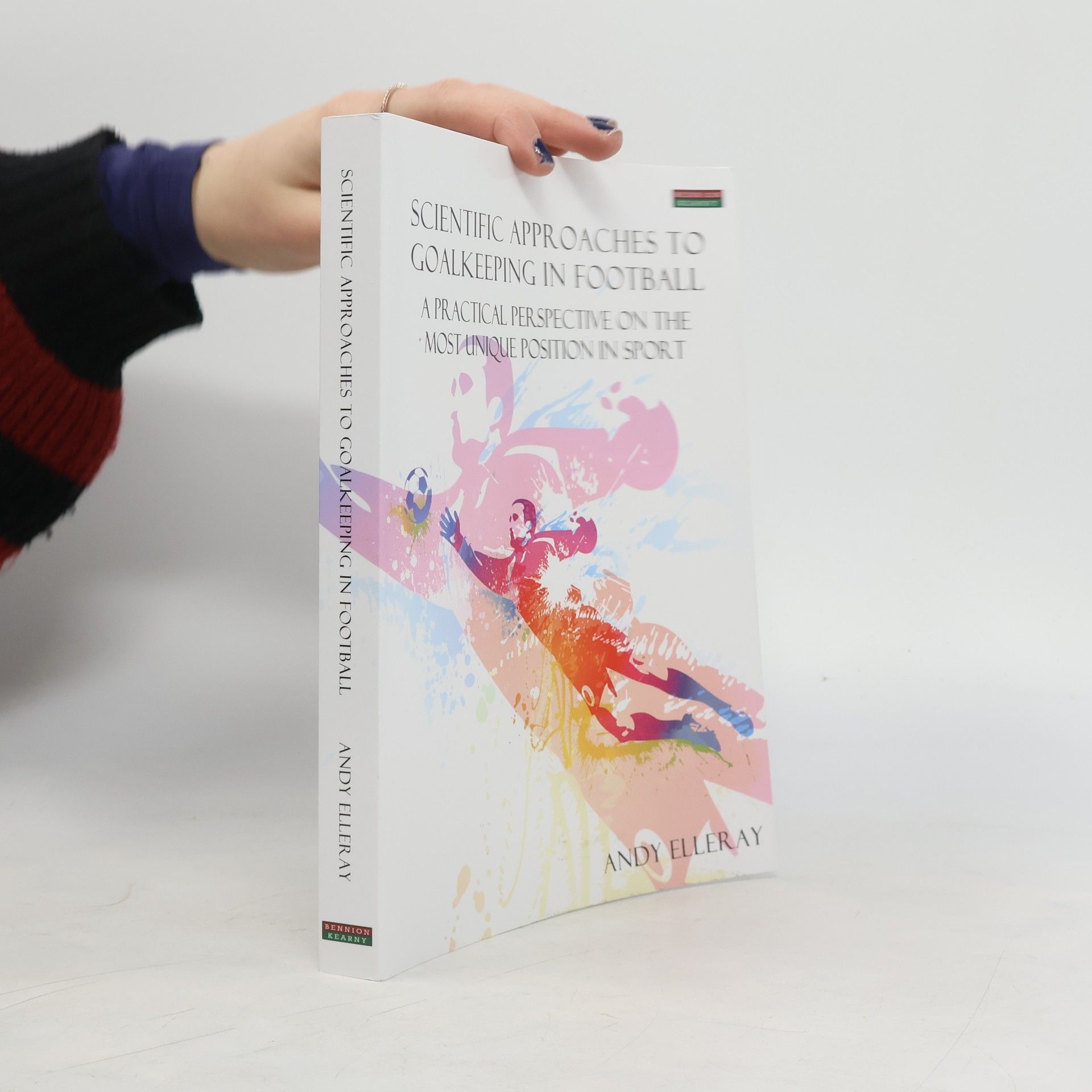 Andy Elleray Scientific Approaches to Goalkeeping in Football