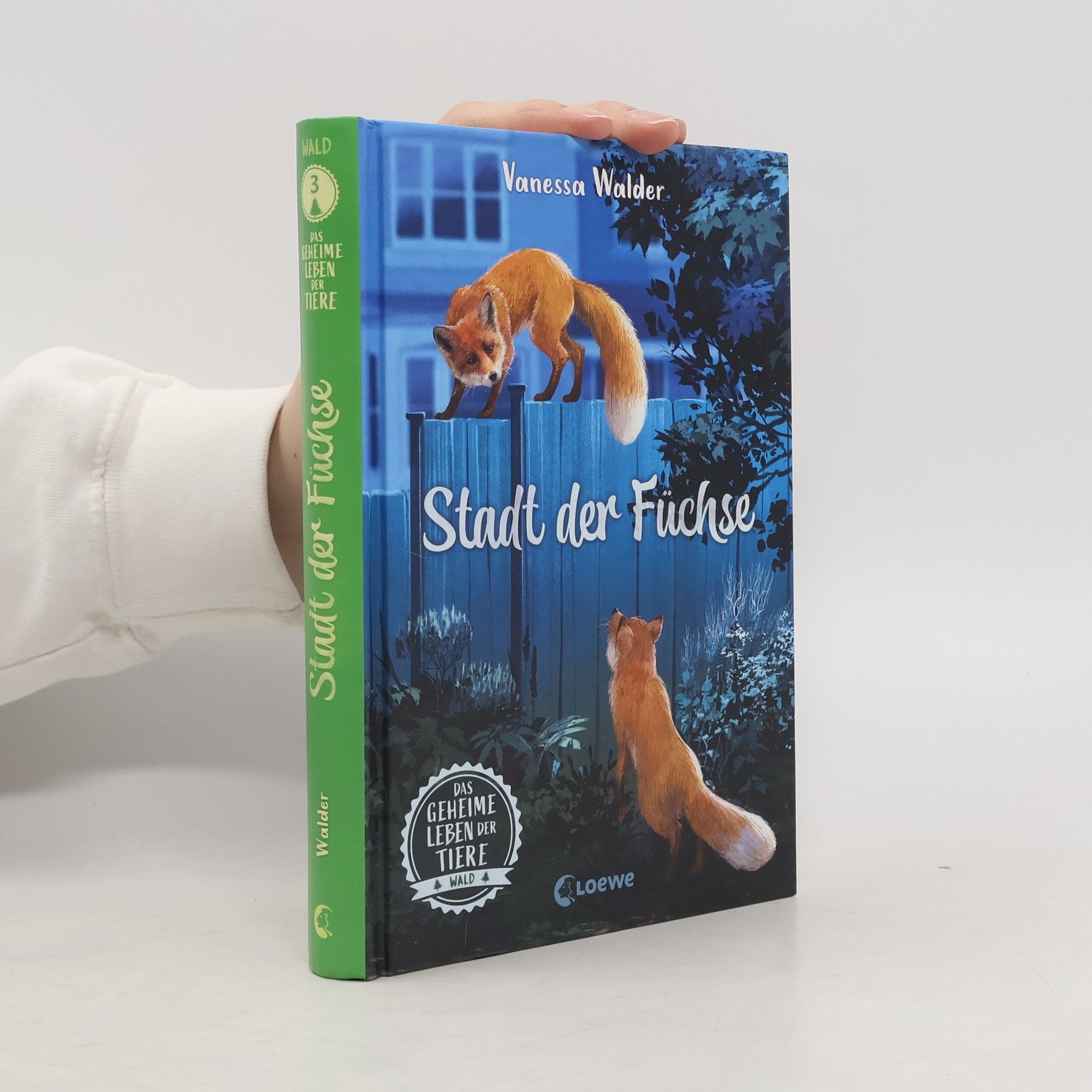 Das geheime Leben der Tiere (Wald, Band 3) - Stadt der Füchse