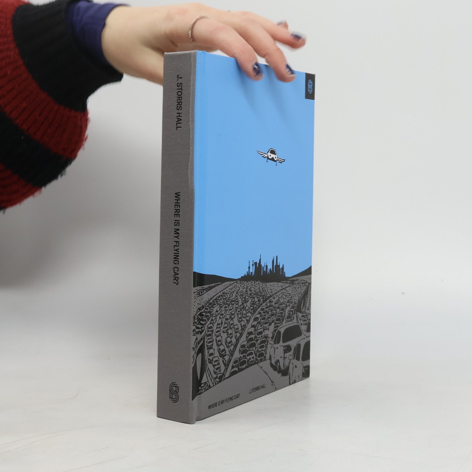 J. Storrs Hall Where Is My Flying Car?