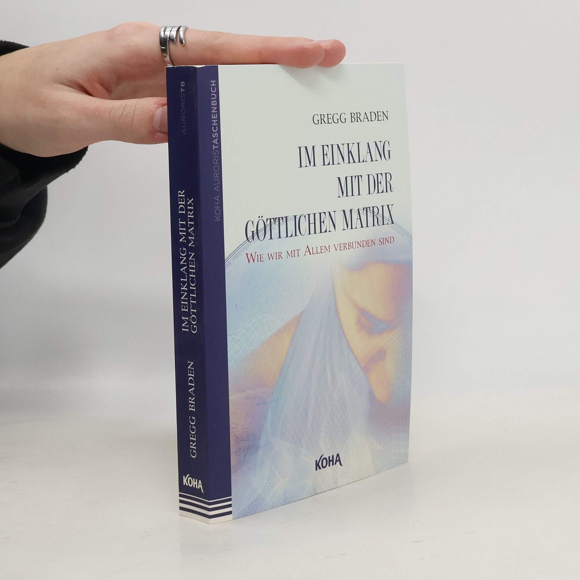 Gregg Braden Im Einklang mit der göttlichen Matrix: Wie wir mit Allem verbunden sind