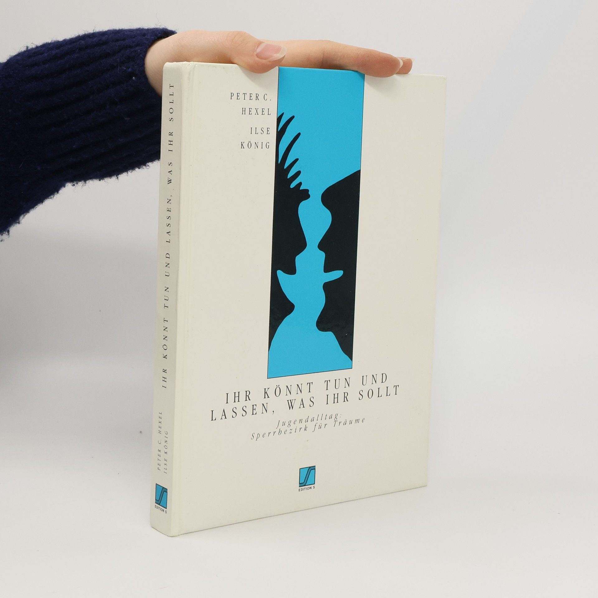 Peter C. Hexel Ihr könnt tun und lassen, was ihr sollt